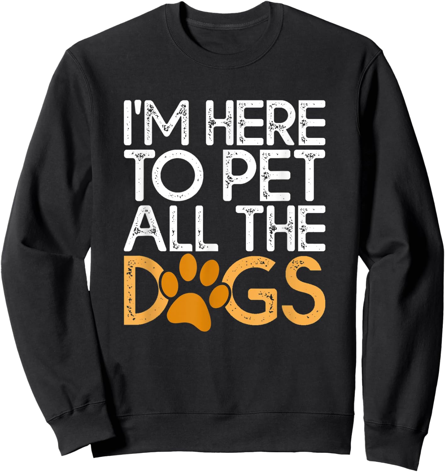 I’m Here to Pet All the Dogs | Voluntary Dog Rescue Events Women Kids Sweatshirt - Sweatshirt | Black