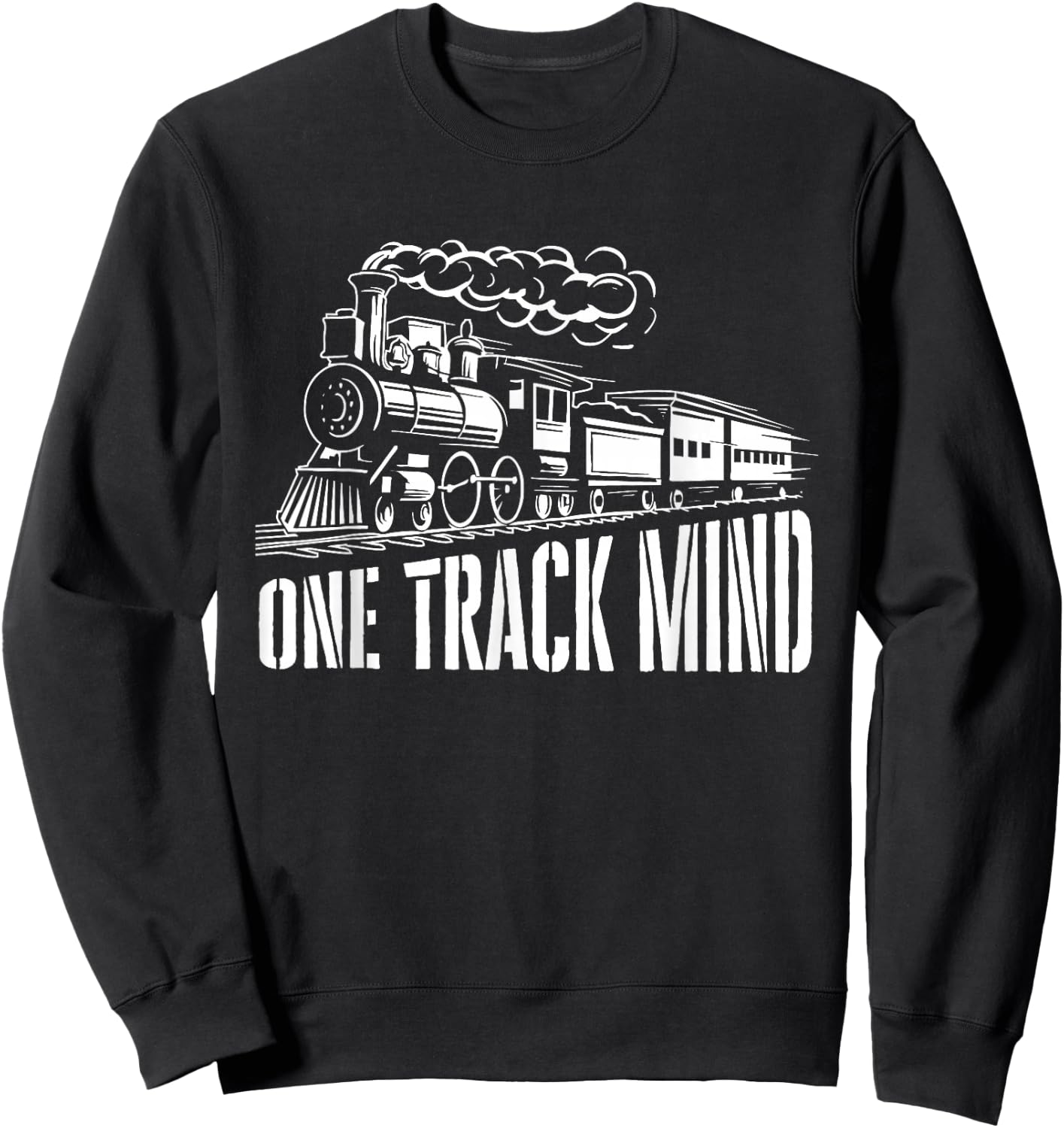 One Track Mind - Train Lover Locomotive Worker Railroad Sweatshirt - Sweatshirt | Black