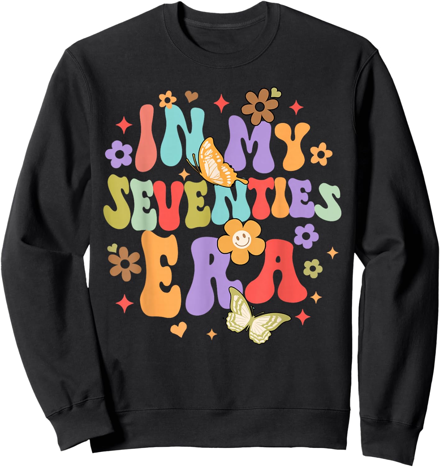 70th Birthday Party 70 Years Birthday In My Seventies Era Sweatshirt - Sweatshirt | Black