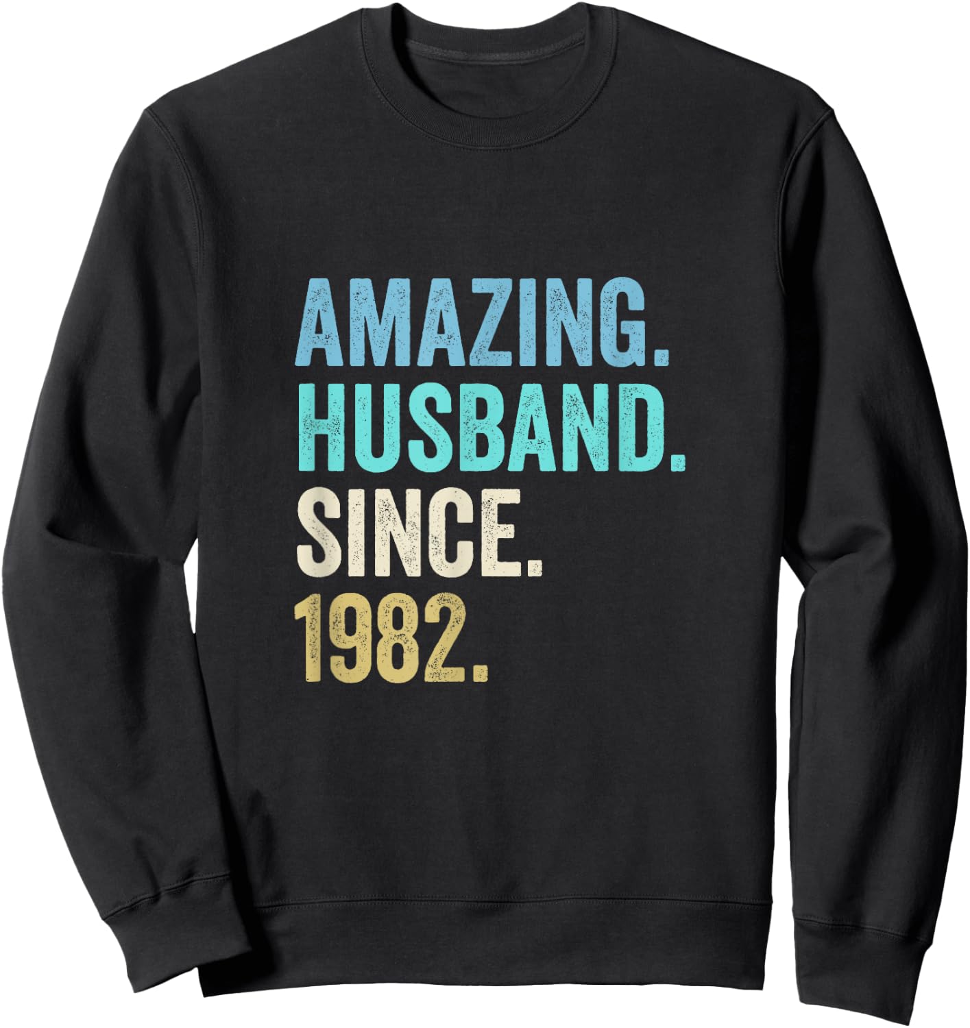 Amazing Husband Since 1982 43rd wedding anniversary 43 years Sweatshirt - Sweatshirt | Black