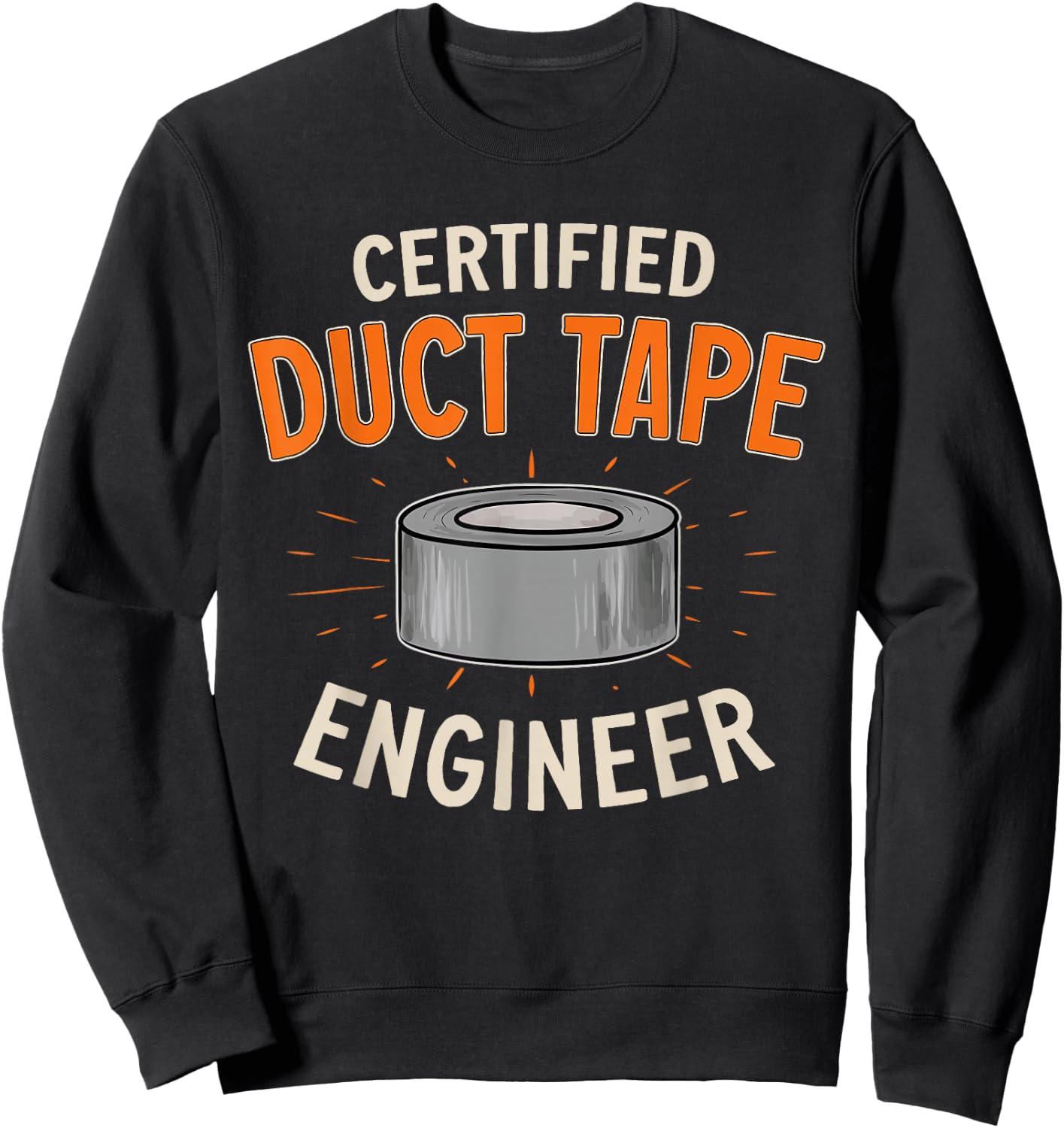 Certified Duct Tape Engineer Handyman Duct Tape Sweatshirt - Sweatshirt | Black