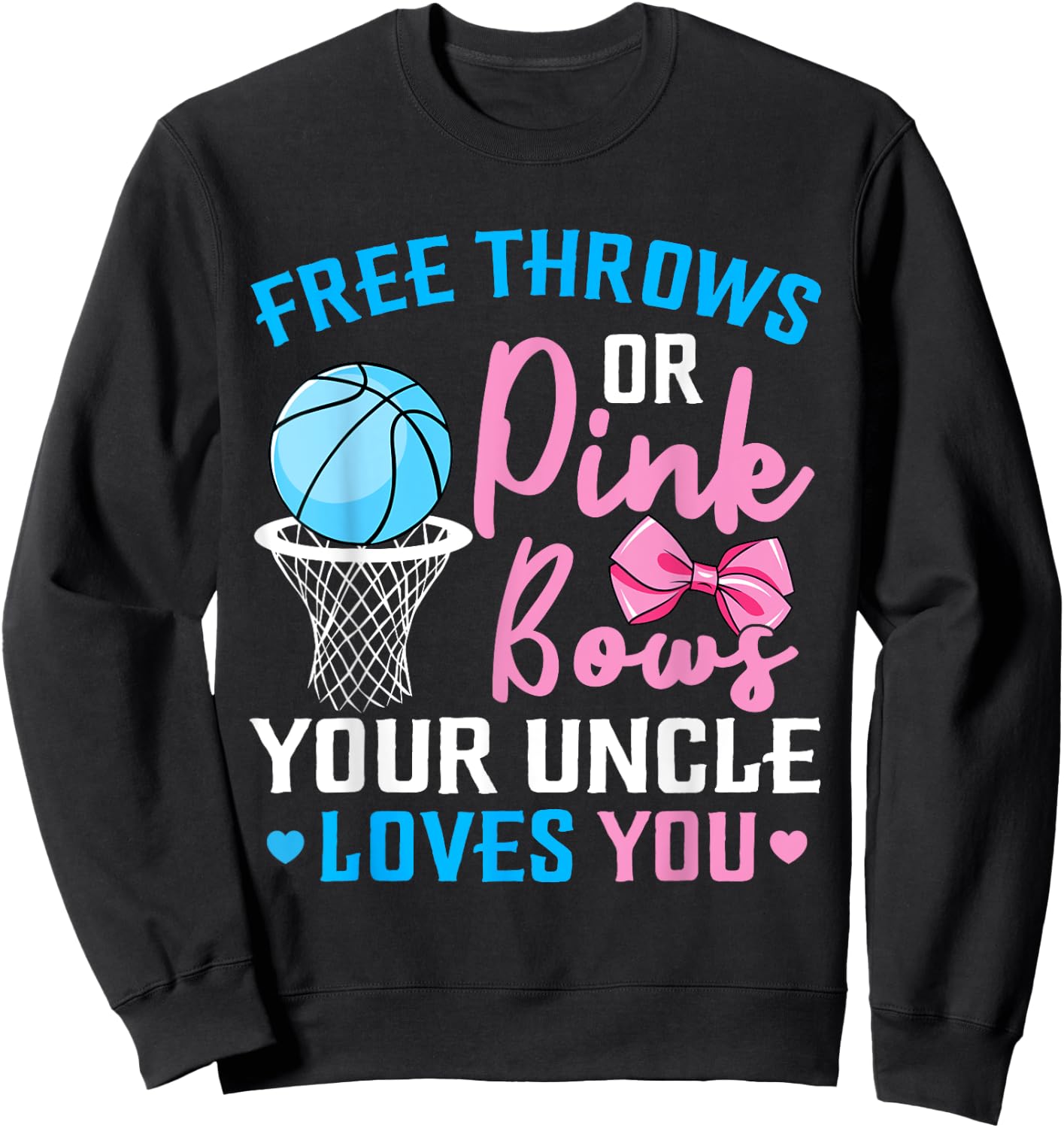 Free Throws or Pink Bows Uncle Loves You Gender Reveal Sweatshirt - Sweatshirt | Black