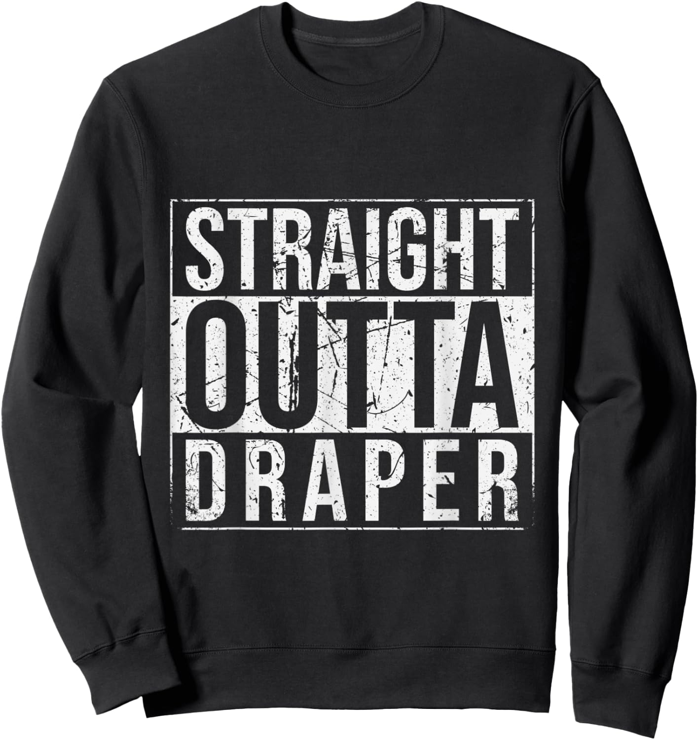 Straight Outta Draper Vintage Sweatshirt - Sweatshirt | Black