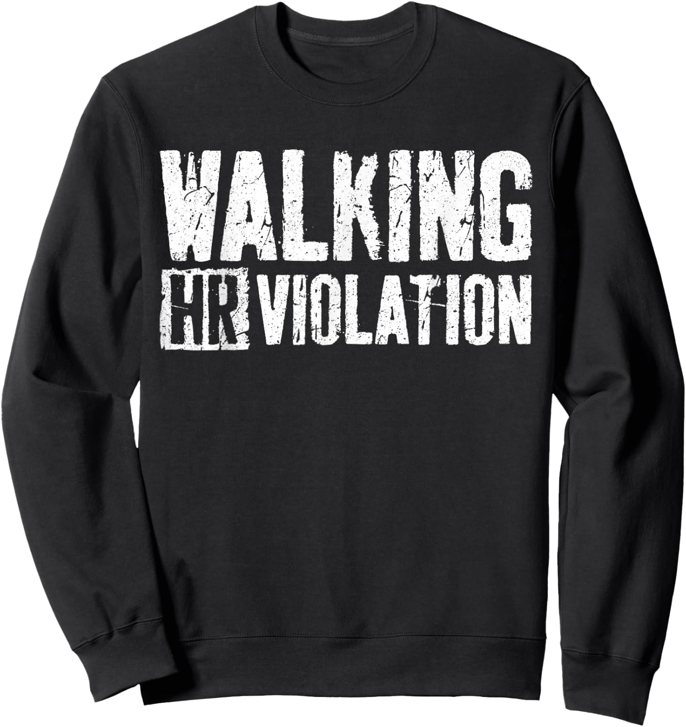 Walking HR Violation Shirt Funny Employee Coworker Sweatshirt - Sweatshirt | Black