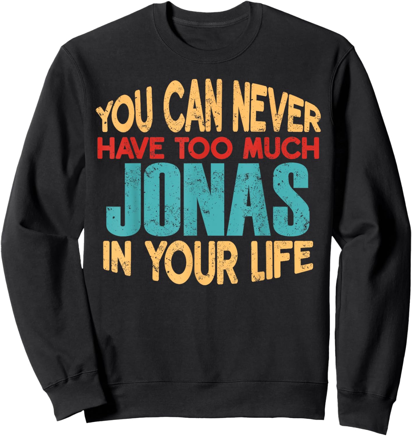 Novelty Given First Name Named Custom Merch Jonas Joke Item Adults Black Small Short Sleeve Modern Casual Sweatshirt - Sweatshirt | Black