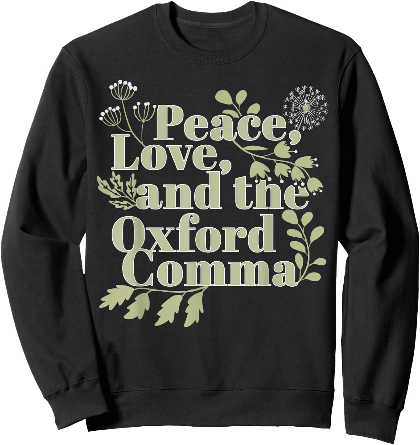 Peace Love And The Oxford Comma English Grammar Humor Flower Sweatshirt - Sweatshirt | Black