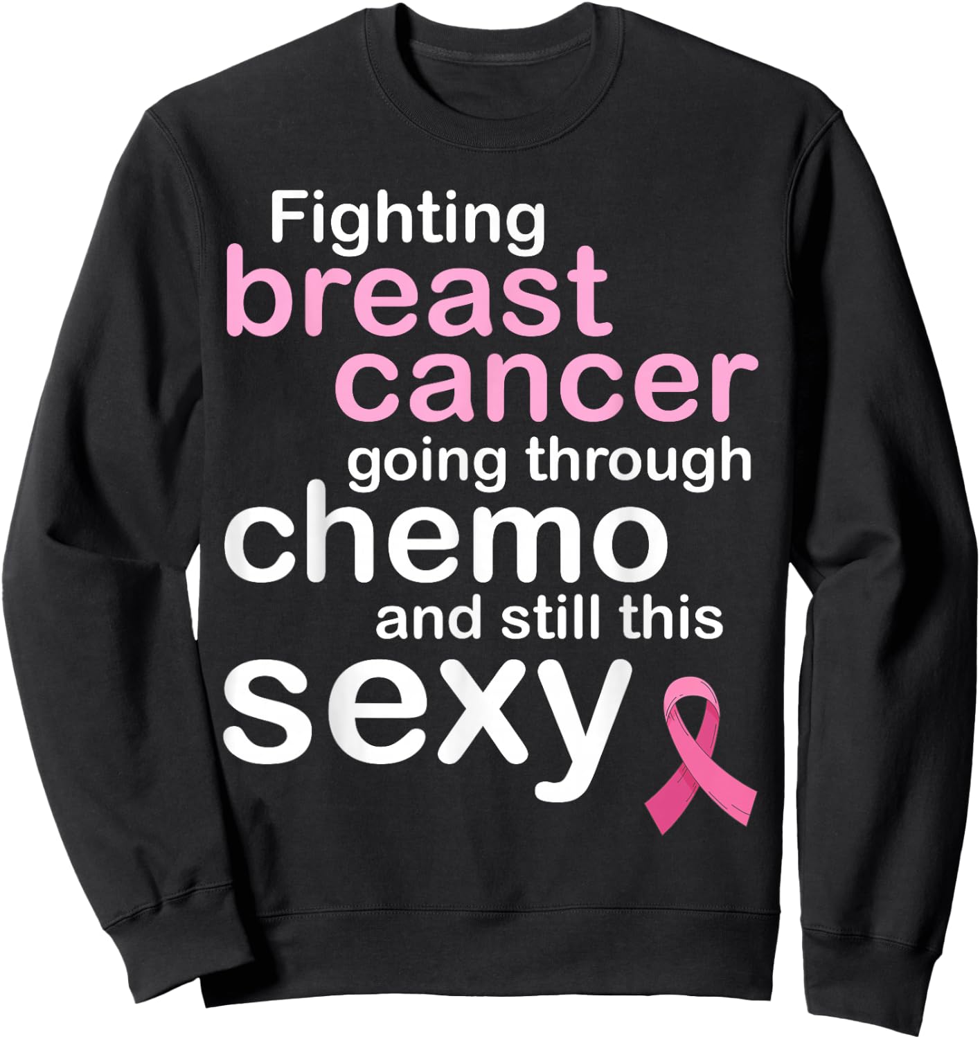 Fighting Breast Cancer Meme for Chemo Patients | Funny Sweatshirt - Sweatshirt | Black