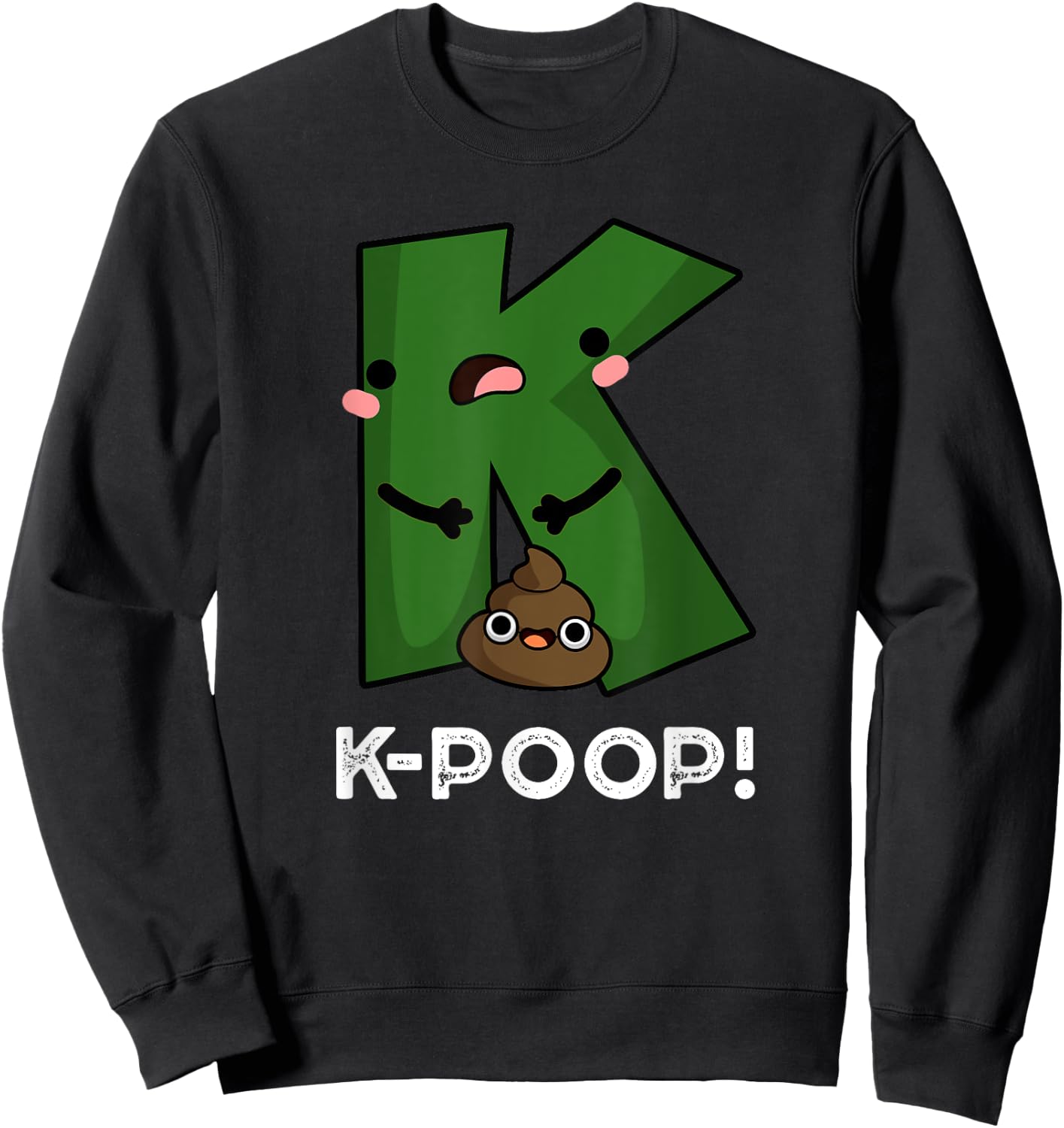 K Poop Funny K Pop Pun Sweatshirt - Sweatshirt | Black