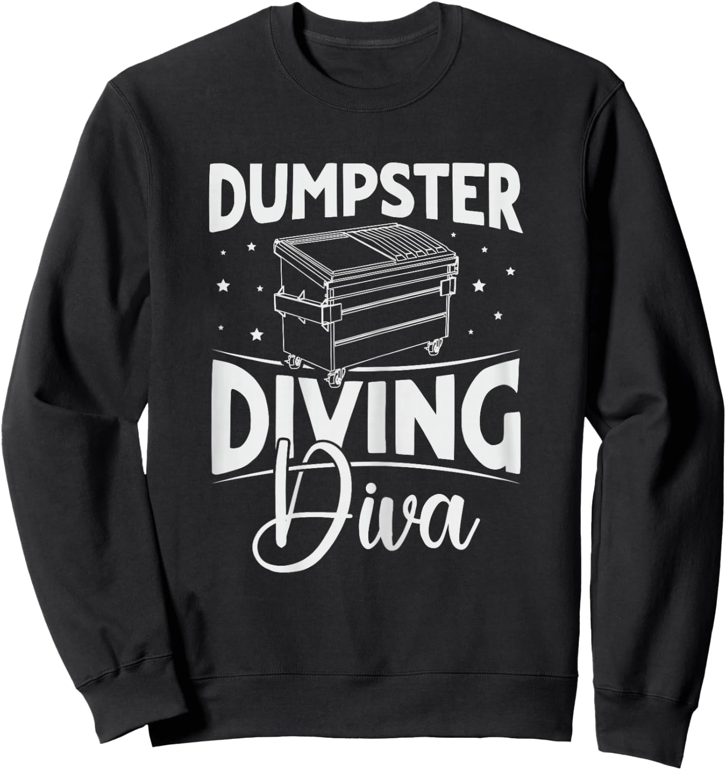 Dumpster Diving Diva Design for a Dumpster Diving Lady Sweatshirt - Sweatshirt | Black