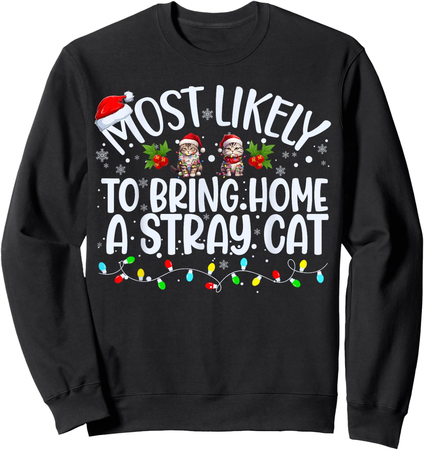 Most Likely To Bring Home A Stray Cat Matching Christmas Men Women Kids Sweatshirt - Sweatshirt | Black