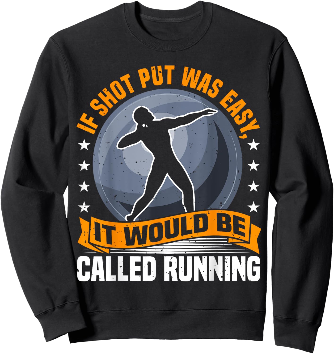 Shot Put Athlete Saying, Funny Running Comparison, Thrower Sweatshirt - Sweatshirt | Black