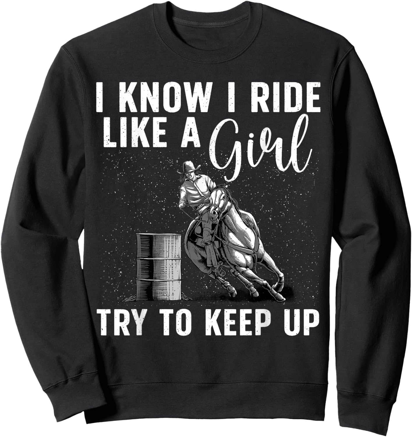Funny Barrel Racing Art Girls Women Horse Racing Lovers Sweatshirt - Sweatshirt | Black