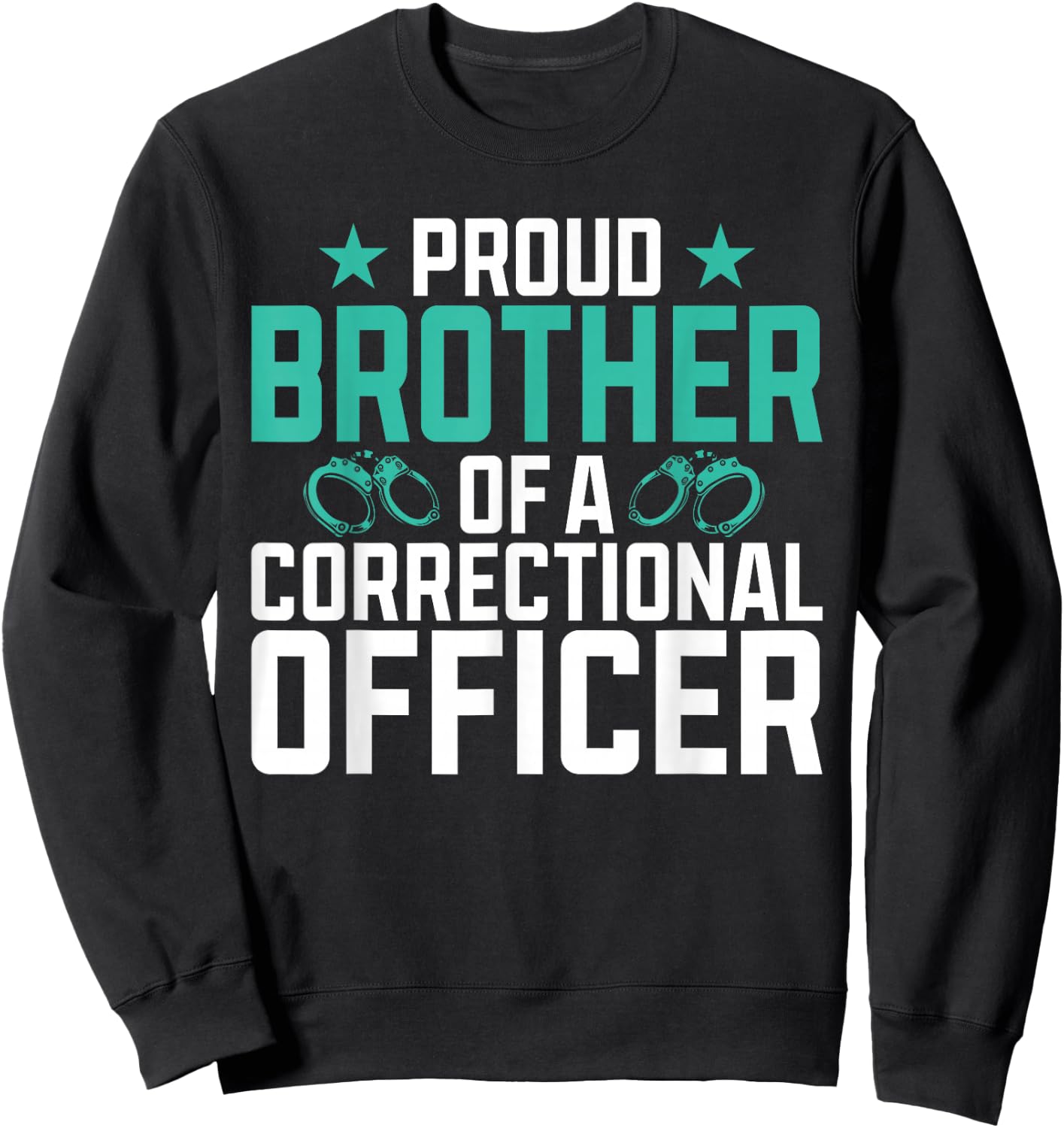 Proud Brother of a Correctional Officer Sweatshirt - Sweatshirt | Black