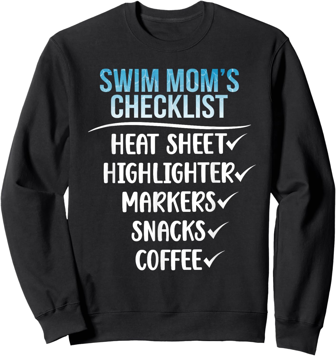 Swim Mom's Checklist Swimming Mom Of A Swimmer Mother Sweatshirt - Sweatshirt | Black