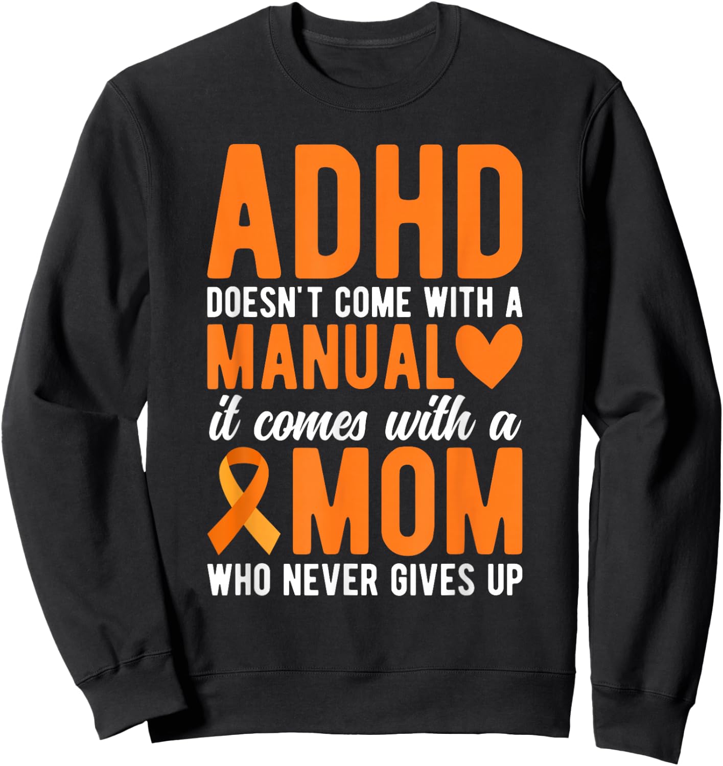 Proud ADHD Mom Never Gives Up Mom ADHD Awareness Sweatshirt - Sweatshirt | Black