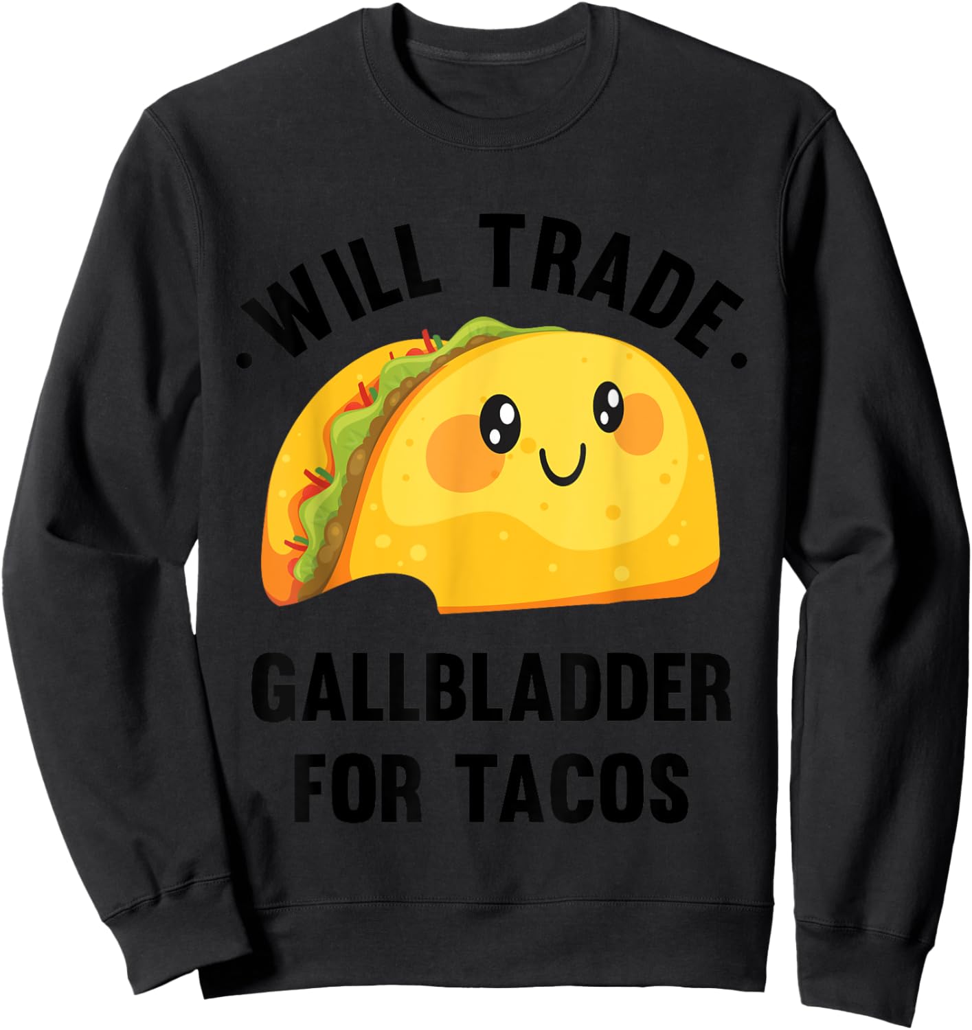 Will Trade Gallbladder For Tacos Funny Gallbladder Removal Sweatshirt - Sweatshirt | Black