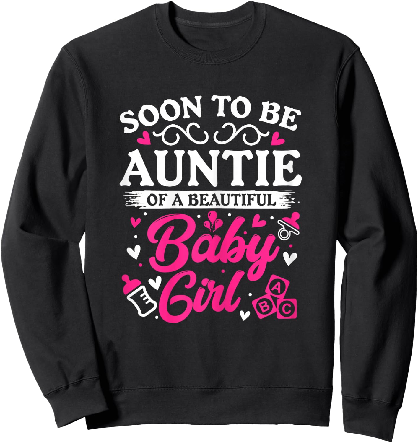 Soon to Be Auntie of a Beautiful Baby Girl Baby Shower Sweatshirt - Sweatshirt | Black