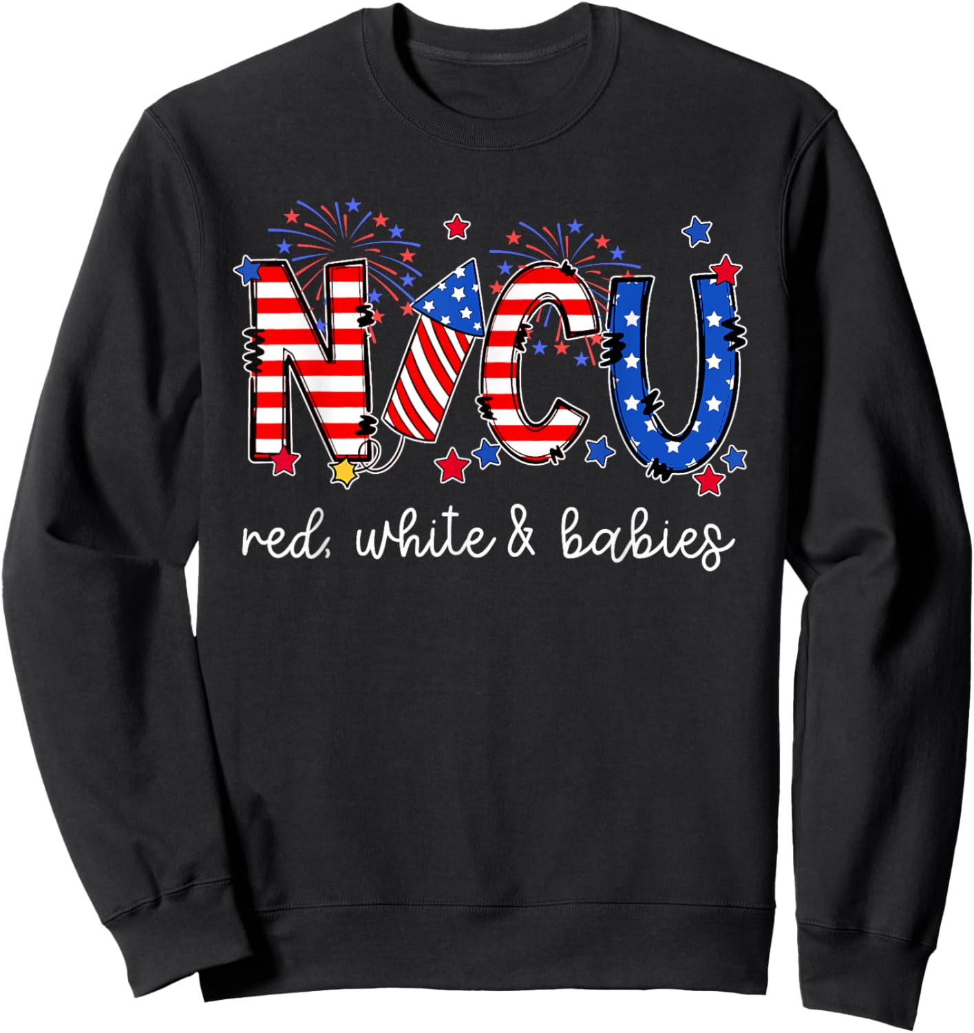 4th Of July NICU Neonatal ICU Nurse 4th Of July American Nur Women Men Sweatshirt - Sweatshirt | Black