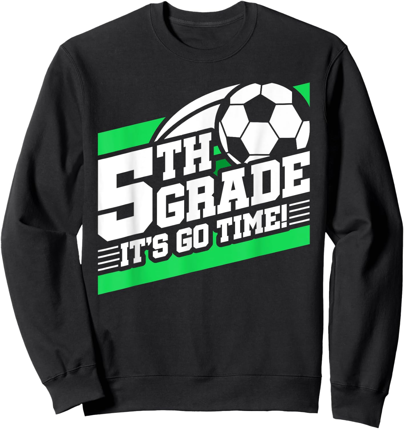5th Grade Soccer - Back To School - First Day Of 5th Grade Sweatshirt - Sweatshirt | Black