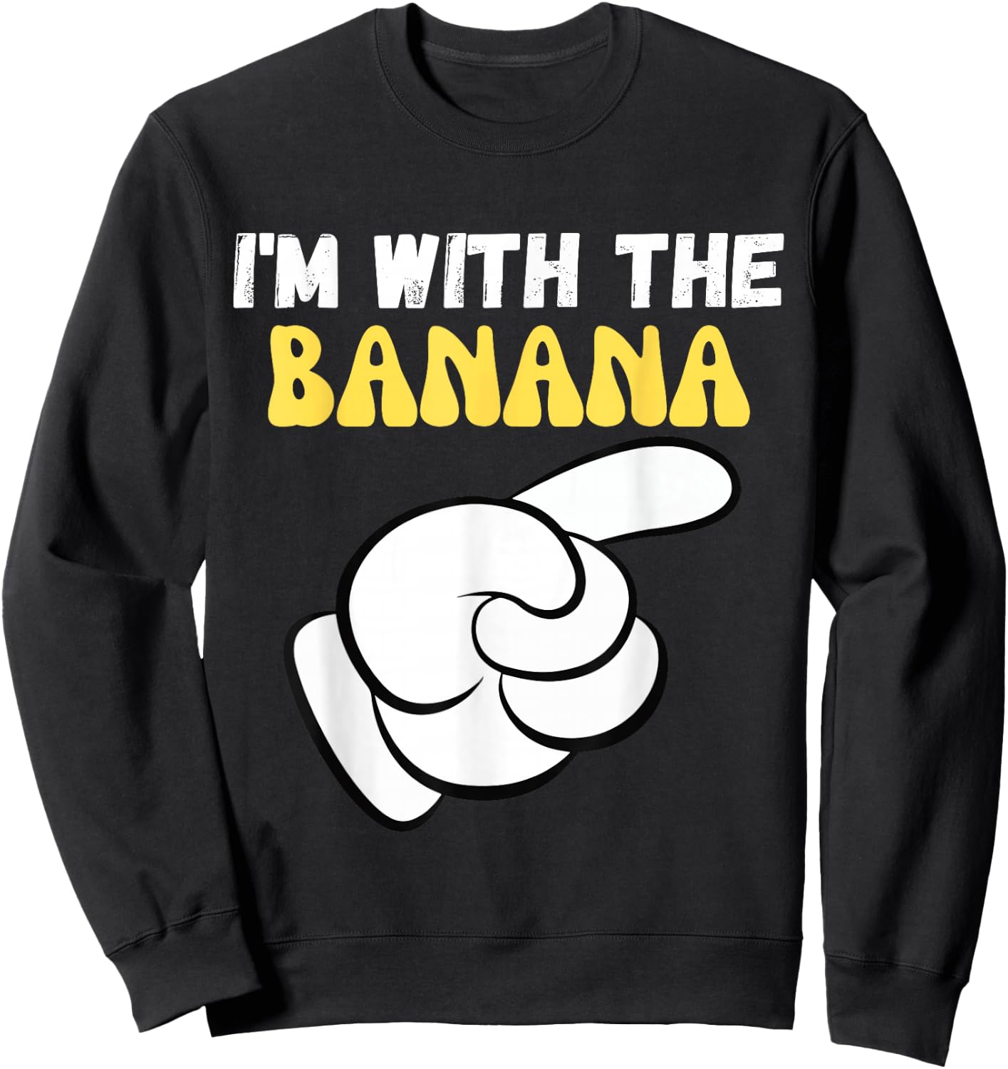 I'm with the Banana Funny Design Im with the Banana Sweatshirt - Sweatshirt | Black