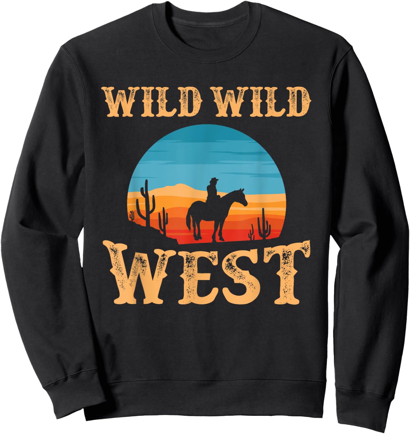 Great Wild Wild West Cowboy Design Western Country Fan Sweatshirt - Sweatshirt | Black