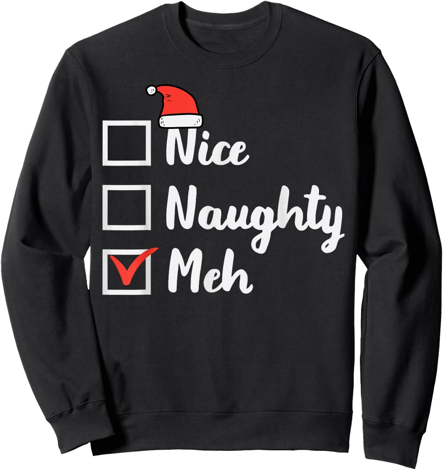 Christmas Nice Naughty Meh Funny Xmas List Women Men Kids Sweatshirt - Sweatshirt | Black