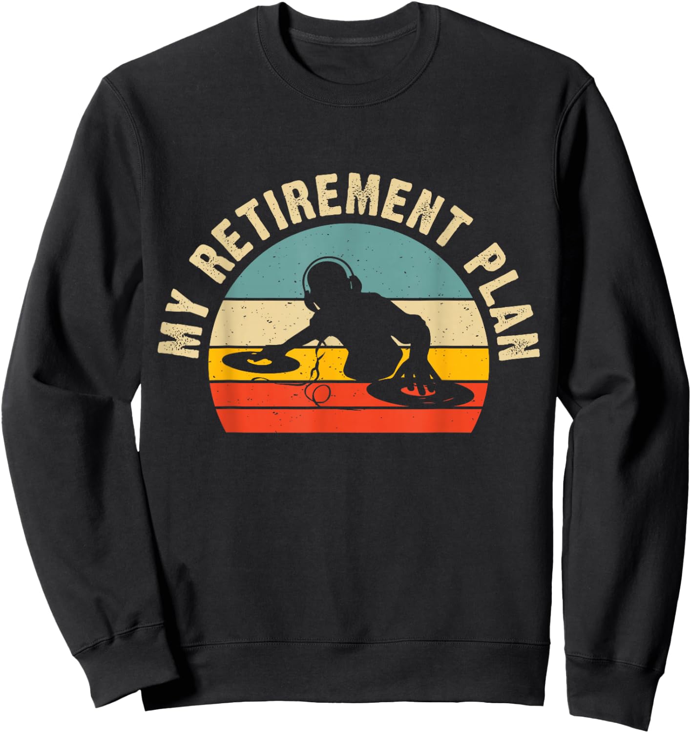 My Retirement Plan Sweatshirt - Sweatshirt | Black