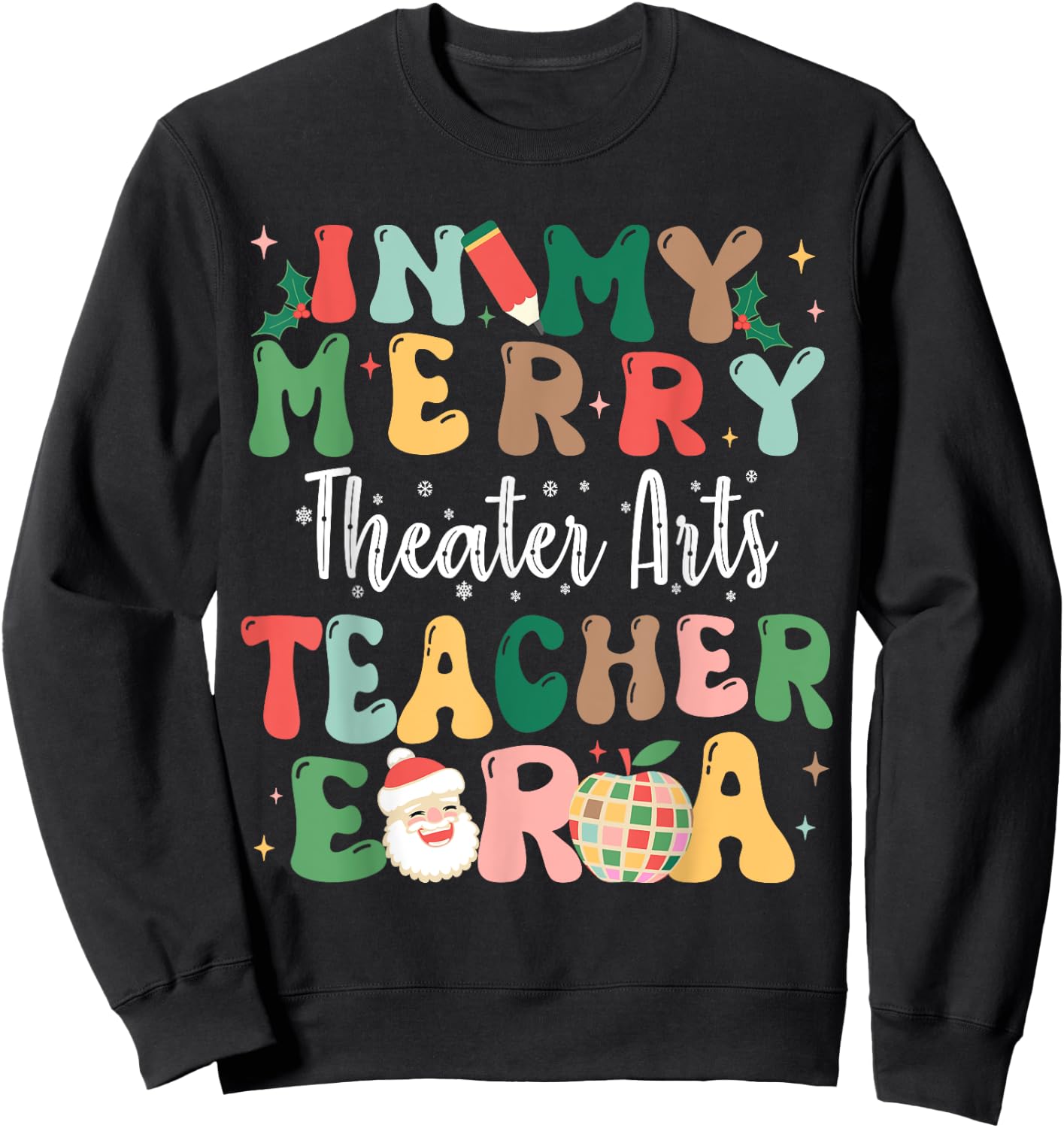 In My Merry Theater Arts Teacher Era Retro Christmas Sweatshirt - Sweatshirt | Black