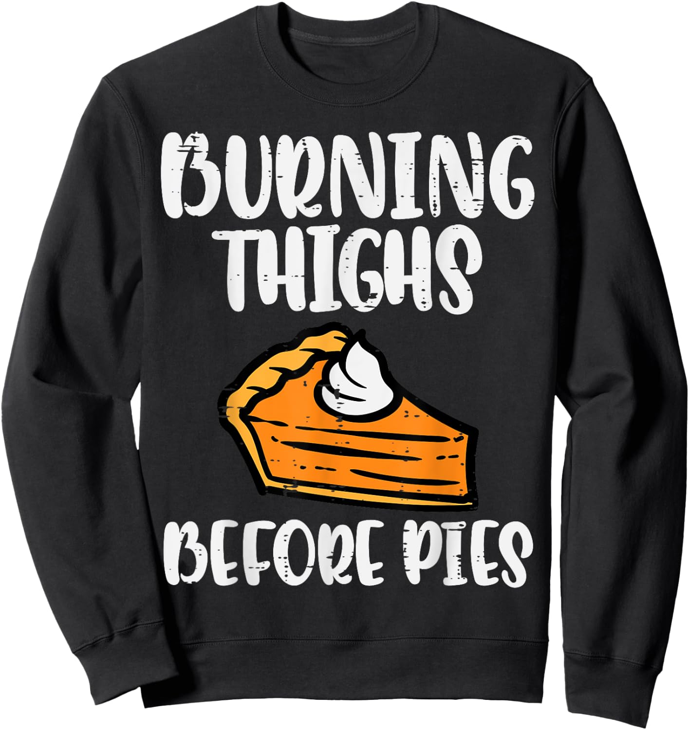 Thanksgiving Burning Thighs Before Pie Workout Gym Women Men Sweatshirt - Sweatshirt | Black