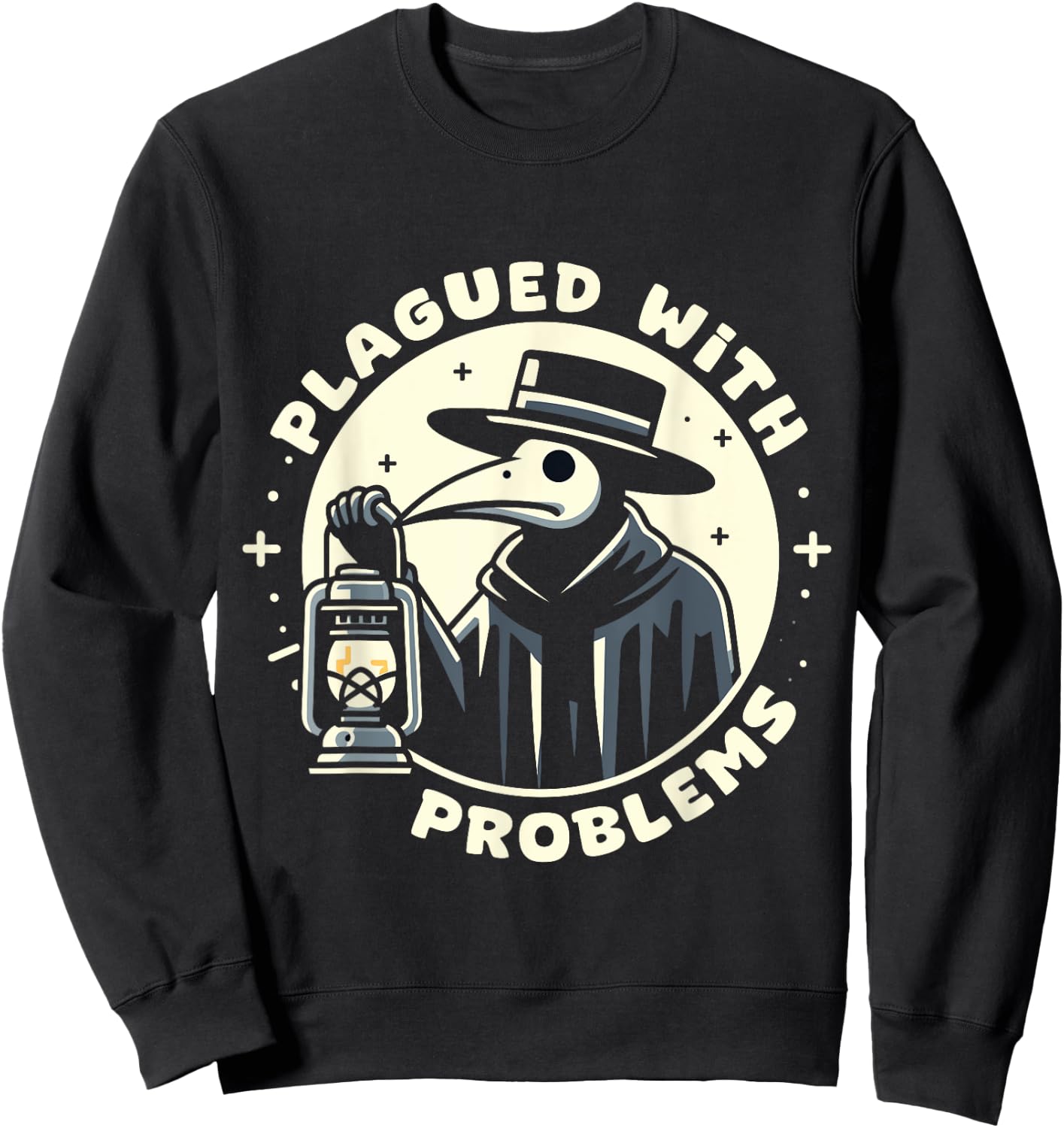 Plague Doctor Costume Men Women Doctor Plagued With Problems Sweatshirt - Sweatshirt | Black