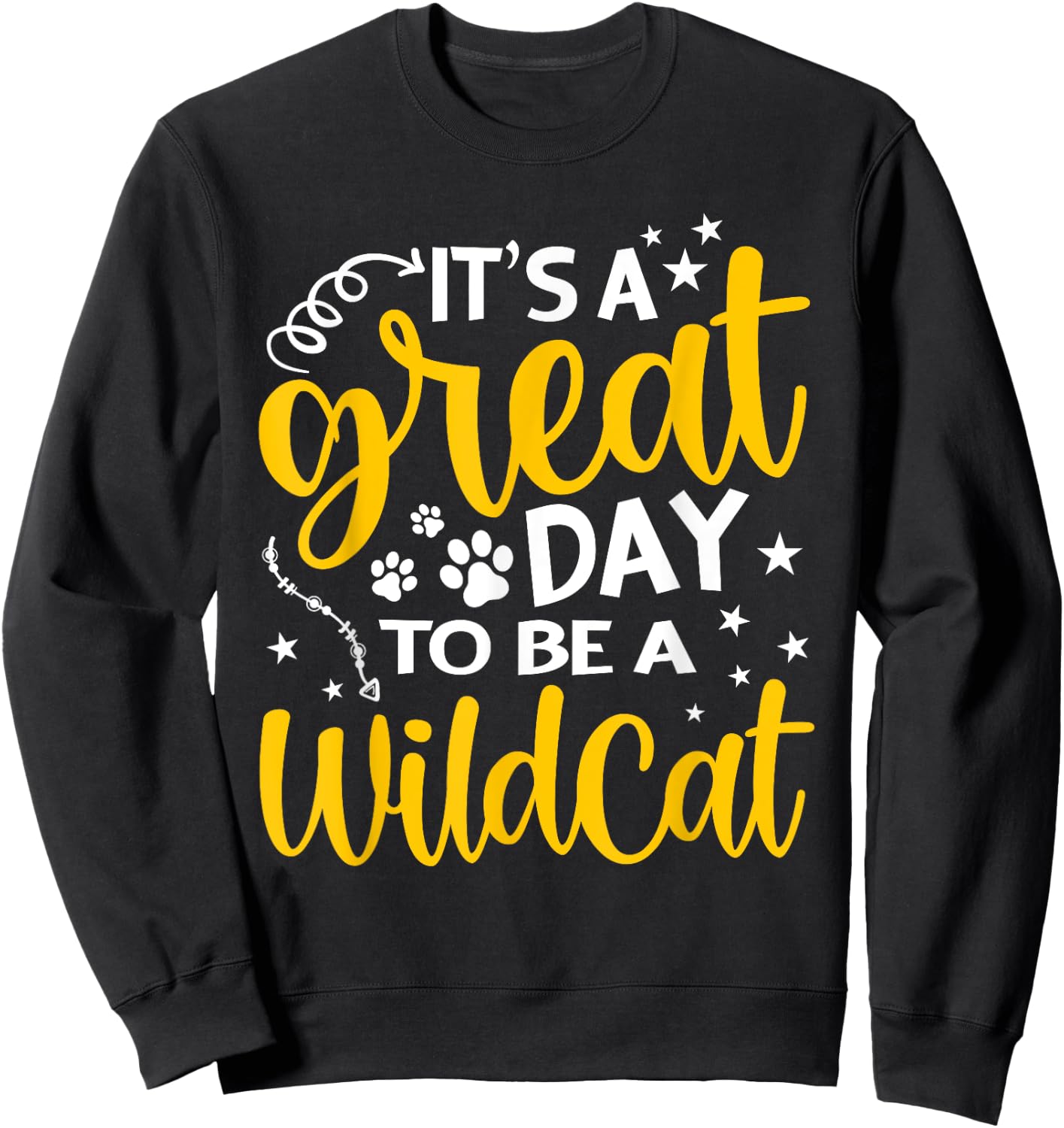 It's Great Day To Be A Wildcat Funny Cat Lover Kitty Kitten Sweatshirt - Sweatshirt | Black
