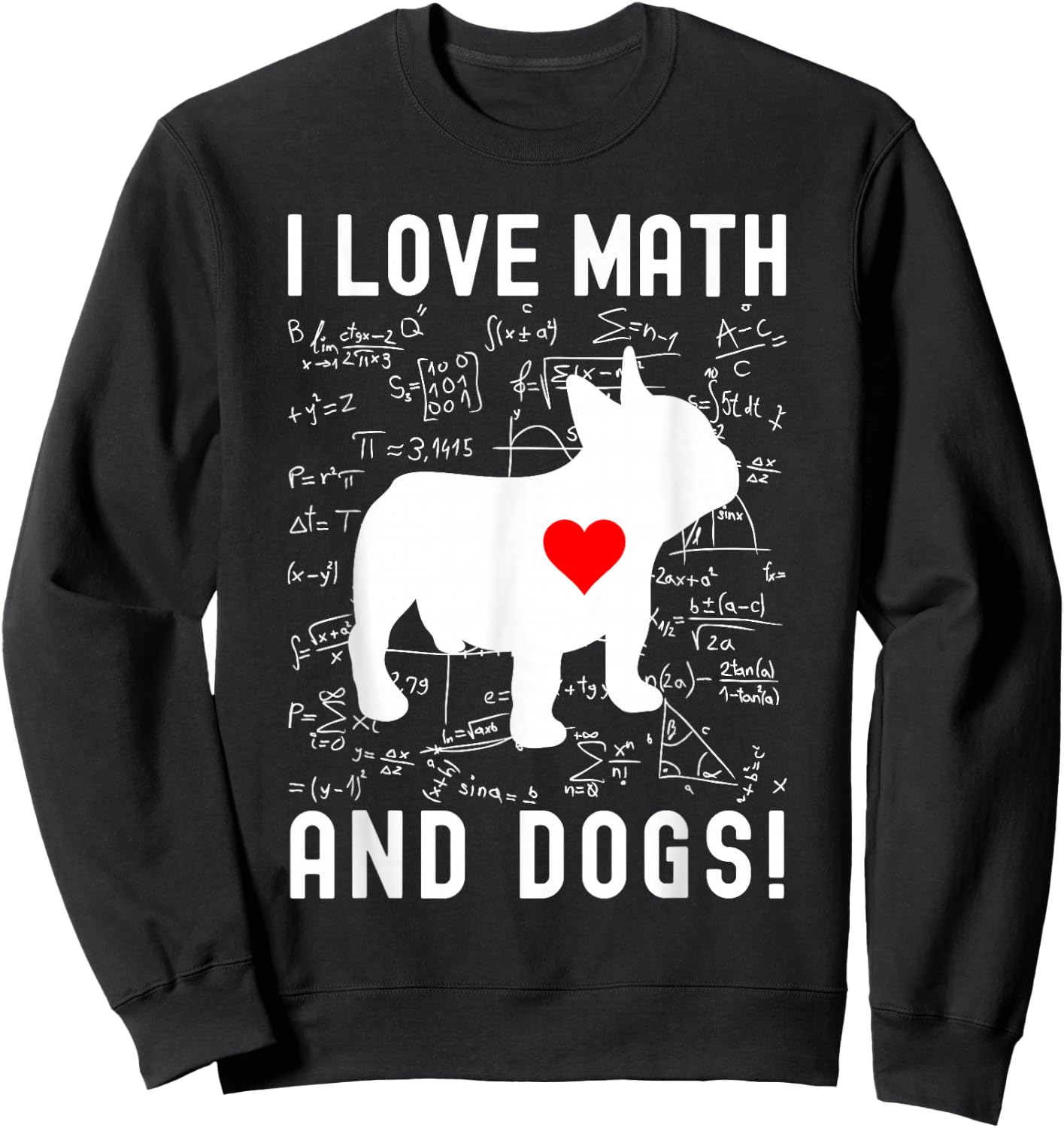 I Love Math And Dogs - Dog Lover, Math Teacher, Math Lover Women Kids Sweatshirt - Sweatshirt | Black
