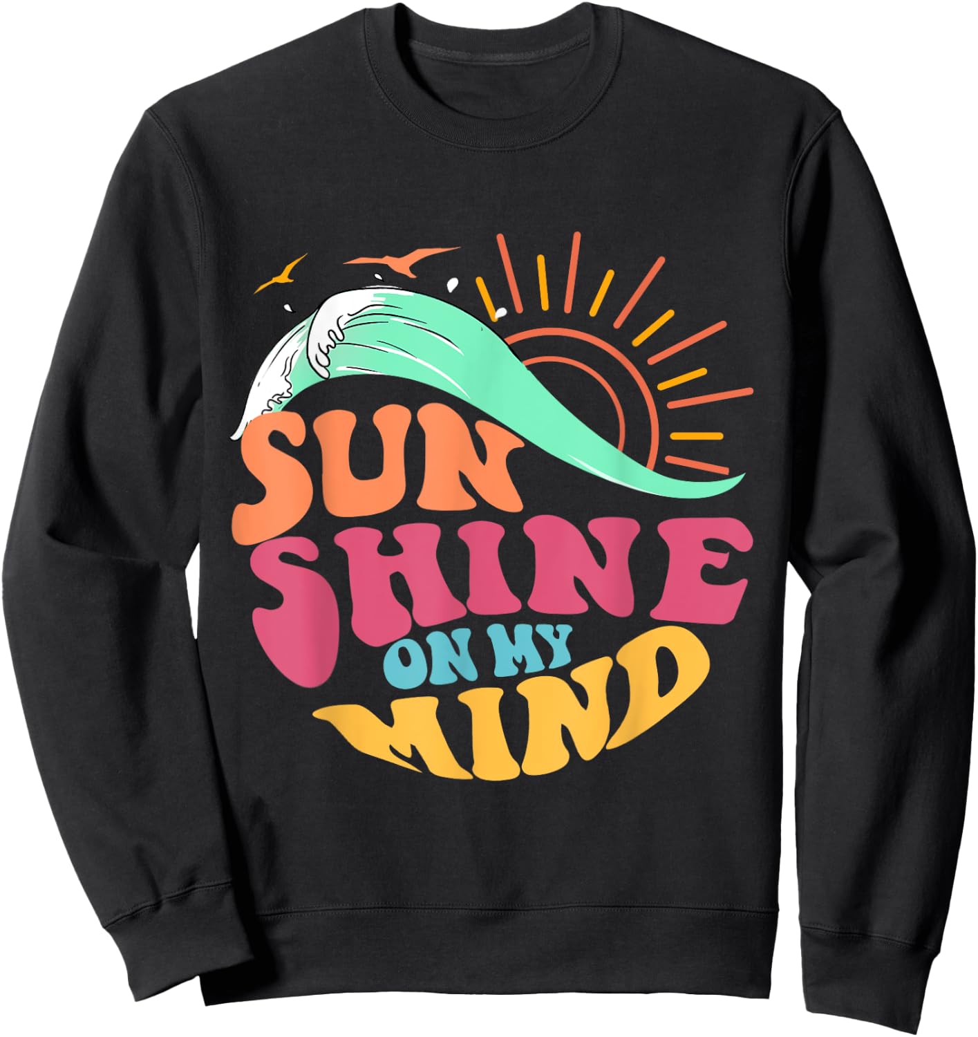 Summer Sunshine On My Mind Beach Trip Family Trip Women Men Sweatshirt - Sweatshirt | Black