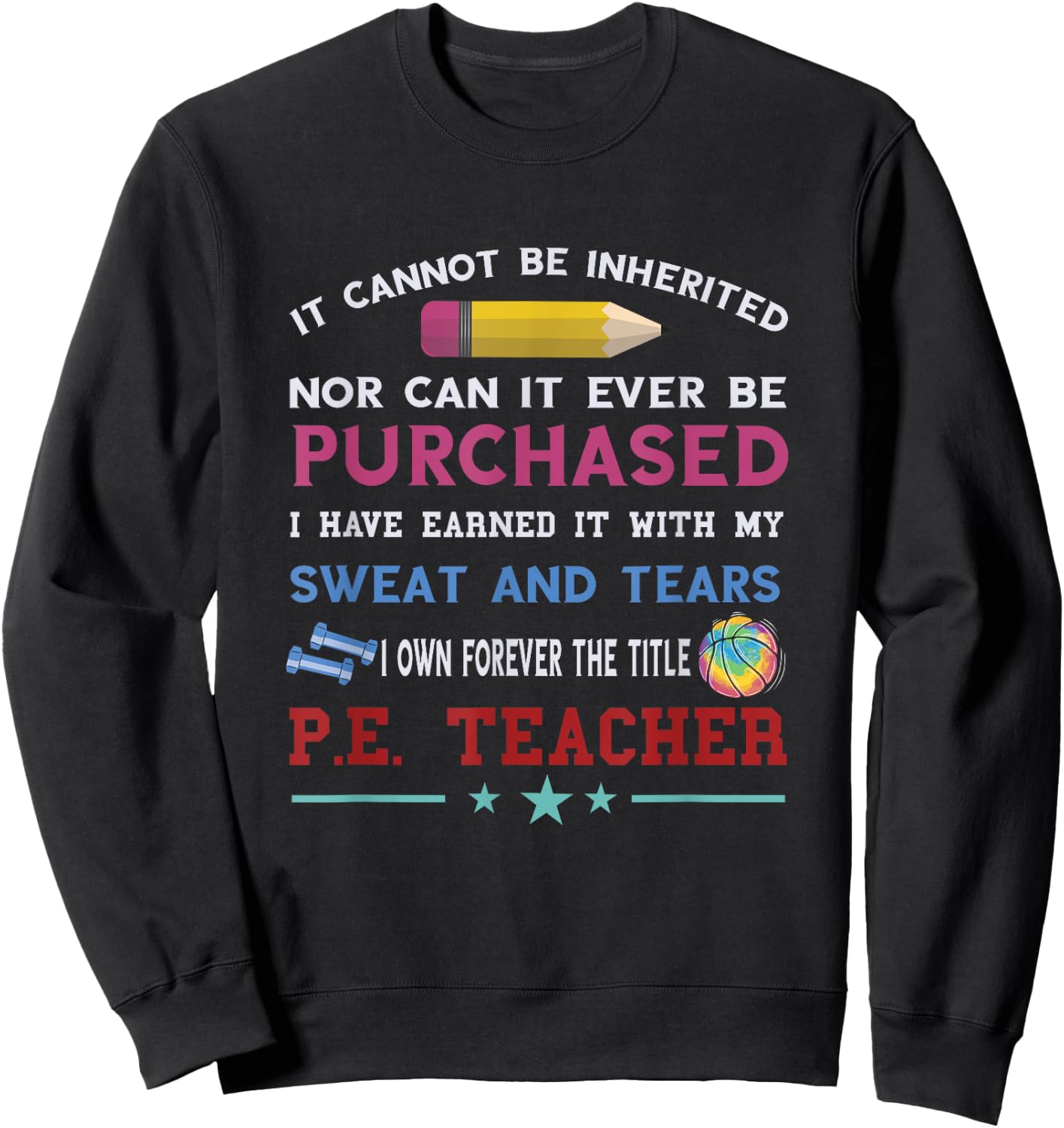 PE Teacher Sweat And Tears Physical Education Teacher Sweatshirt - Sweatshirt | Black