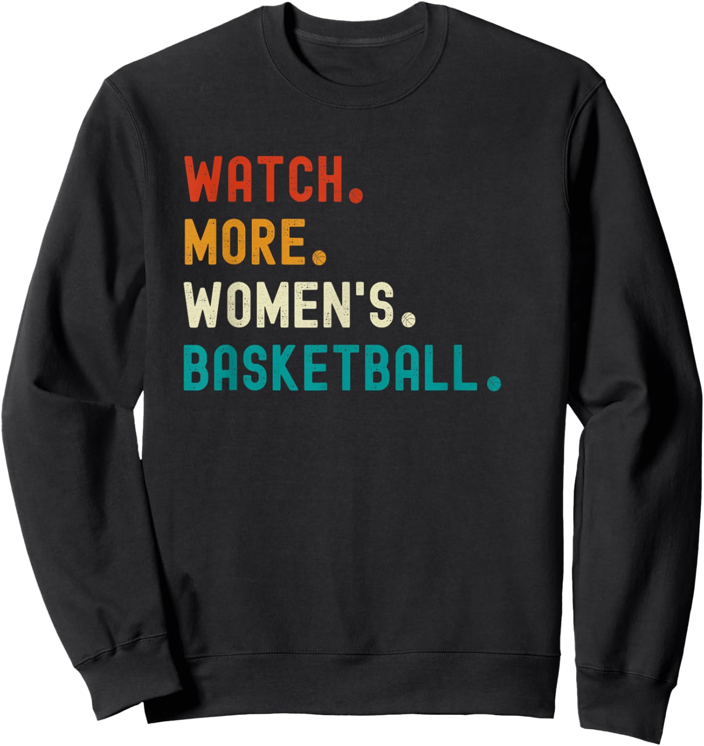 Watch More Women's Basketball Sweatshirt - Sweatshirt | Black