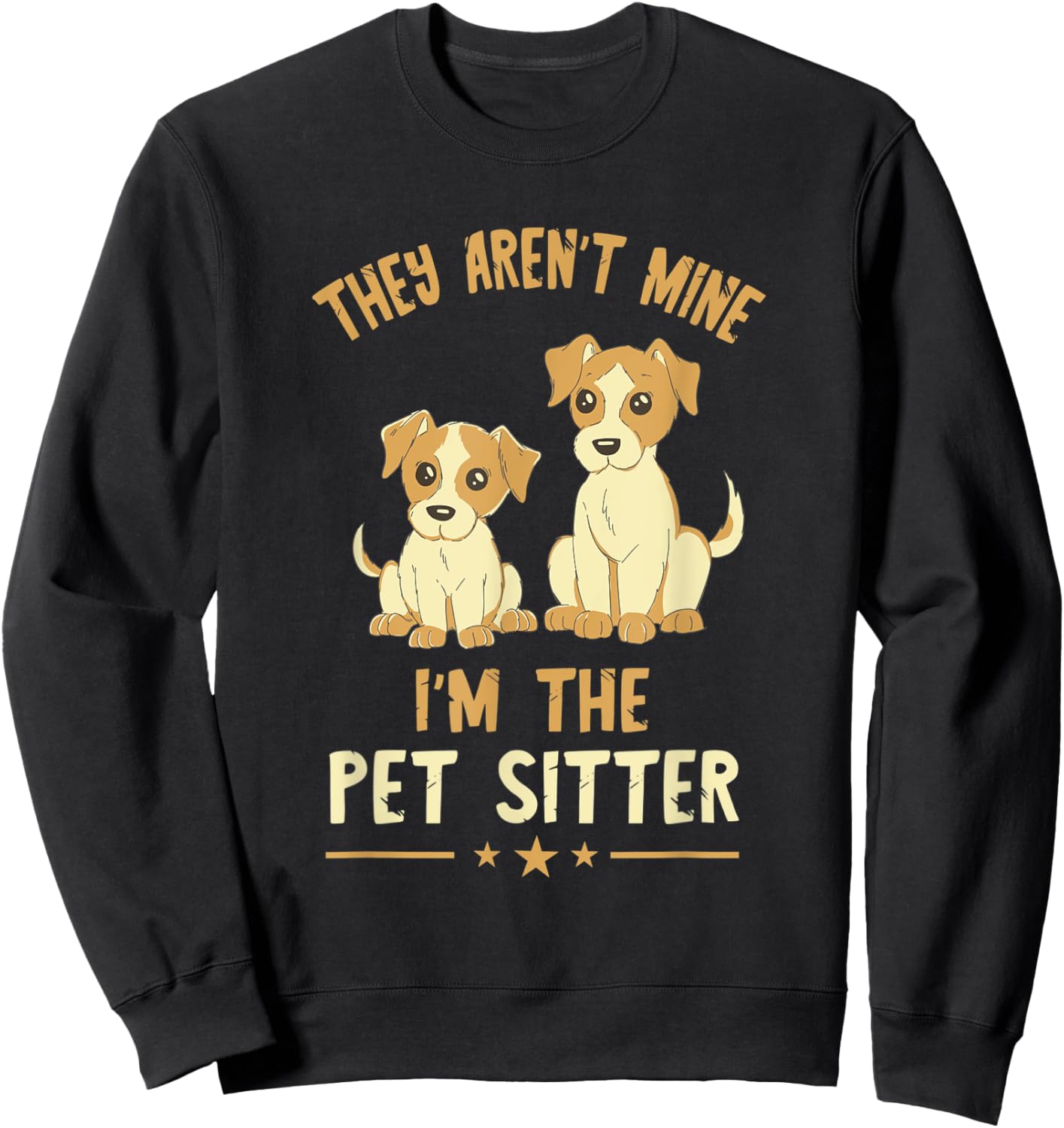 They Aren't Mine Pet Sitter Dog Sitter Pet Watcher Puppy Women Sweatshirt - Sweatshirt | Black