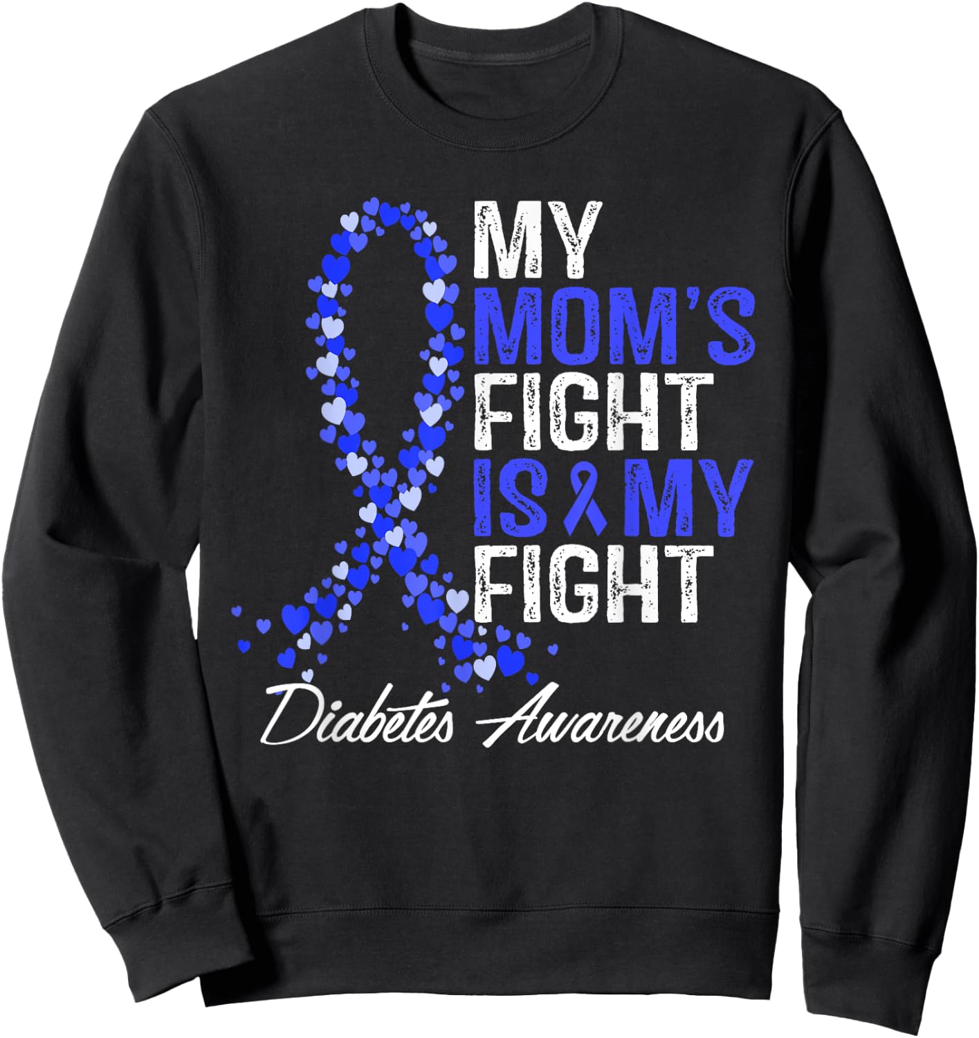 Diabetes Awareness Mom Fight Is My T1D Type 1 Mother Support Sweatshirt - Sweatshirt | Black