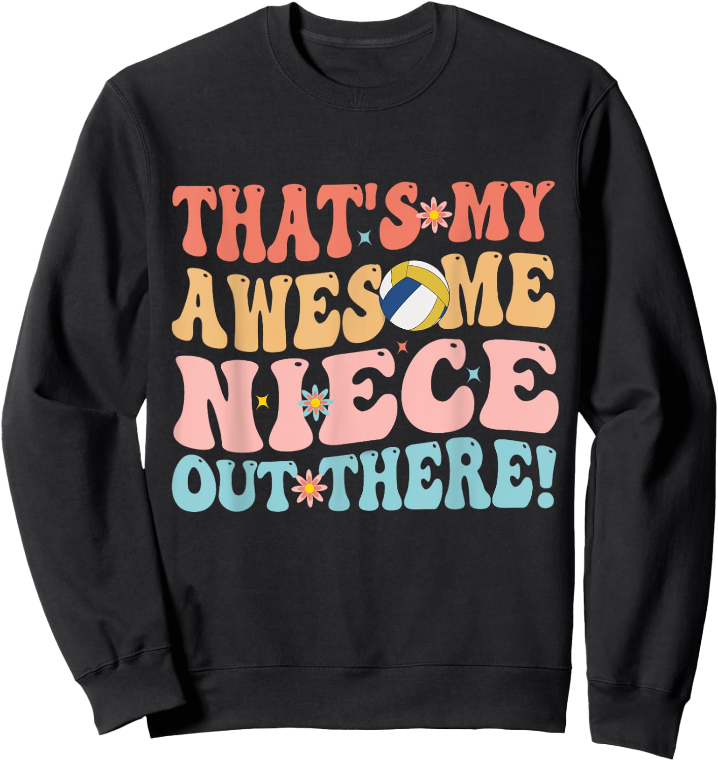 That's My Awesome Niece Out There Funny Volleyball Aunt Sweatshirt - Sweatshirt | Black
