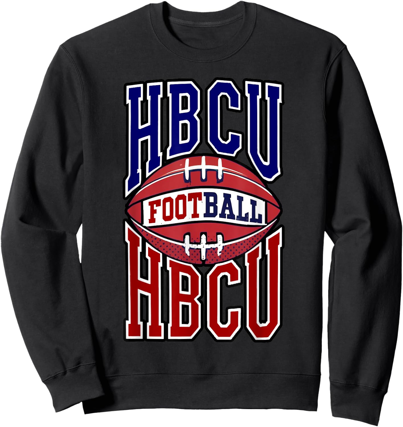 HBCU Football Historically Black colleges & Universities Sweatshirt - Sweatshirt | Black