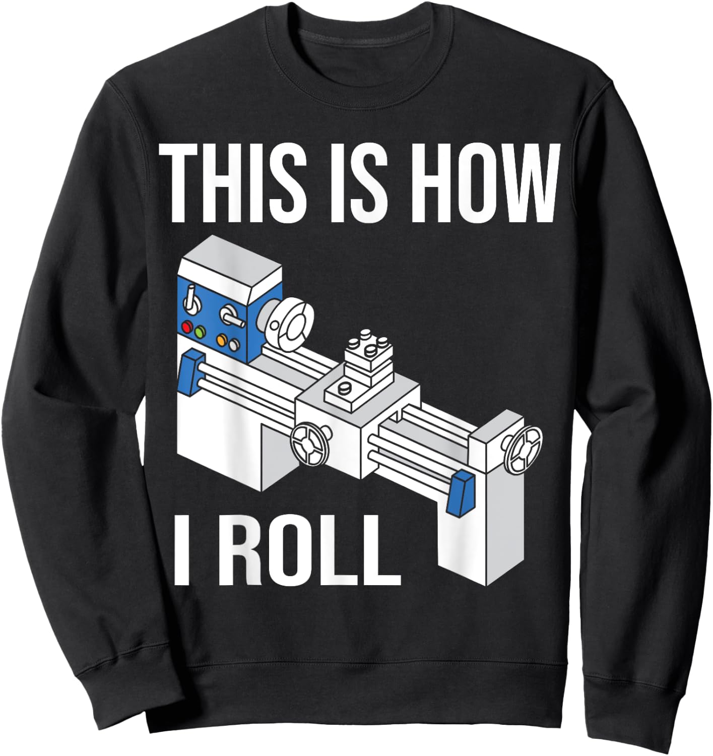 Machinist CNC Machine Lathe Operator Sweatshirt - Sweatshirt | Black