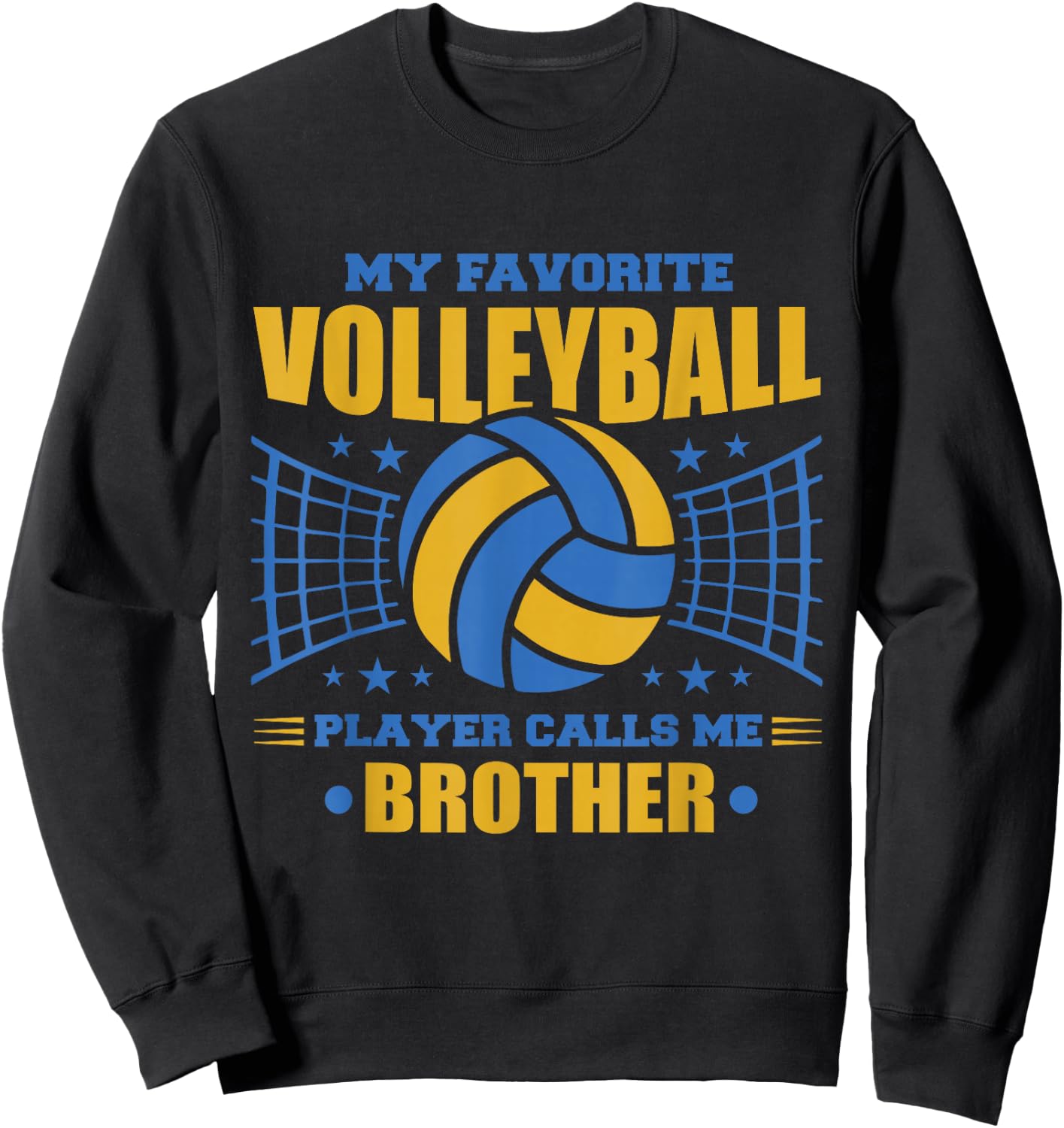 My Favorite Volleyball Player Calls Me Volleyball Brother Sweatshirt - Sweatshirt | Black
