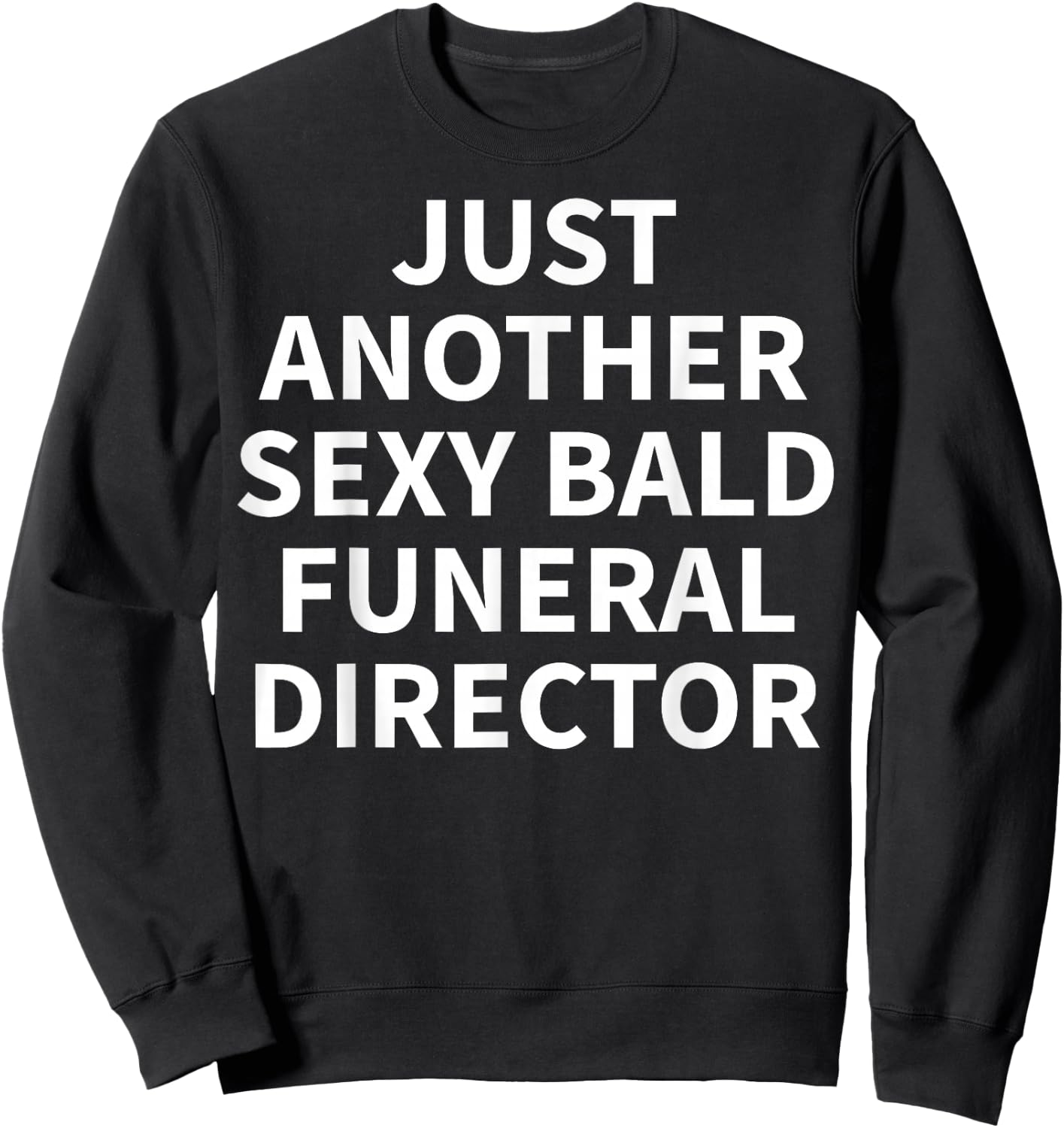 Funeral Director Apparel | Funny Bald Directors Design Sweatshirt - Sweatshirt | Black