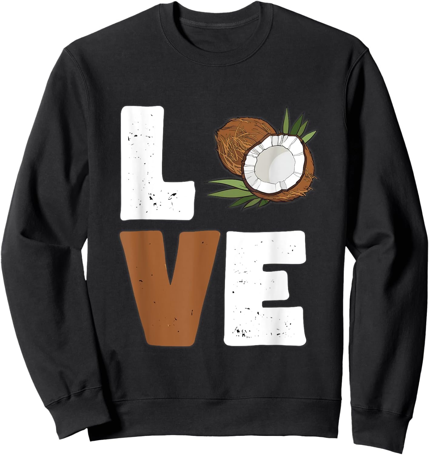 Love Coconut Women Shirt Coconut Lovers for Kids and Girls Sweatshirt - Sweatshirt | Black