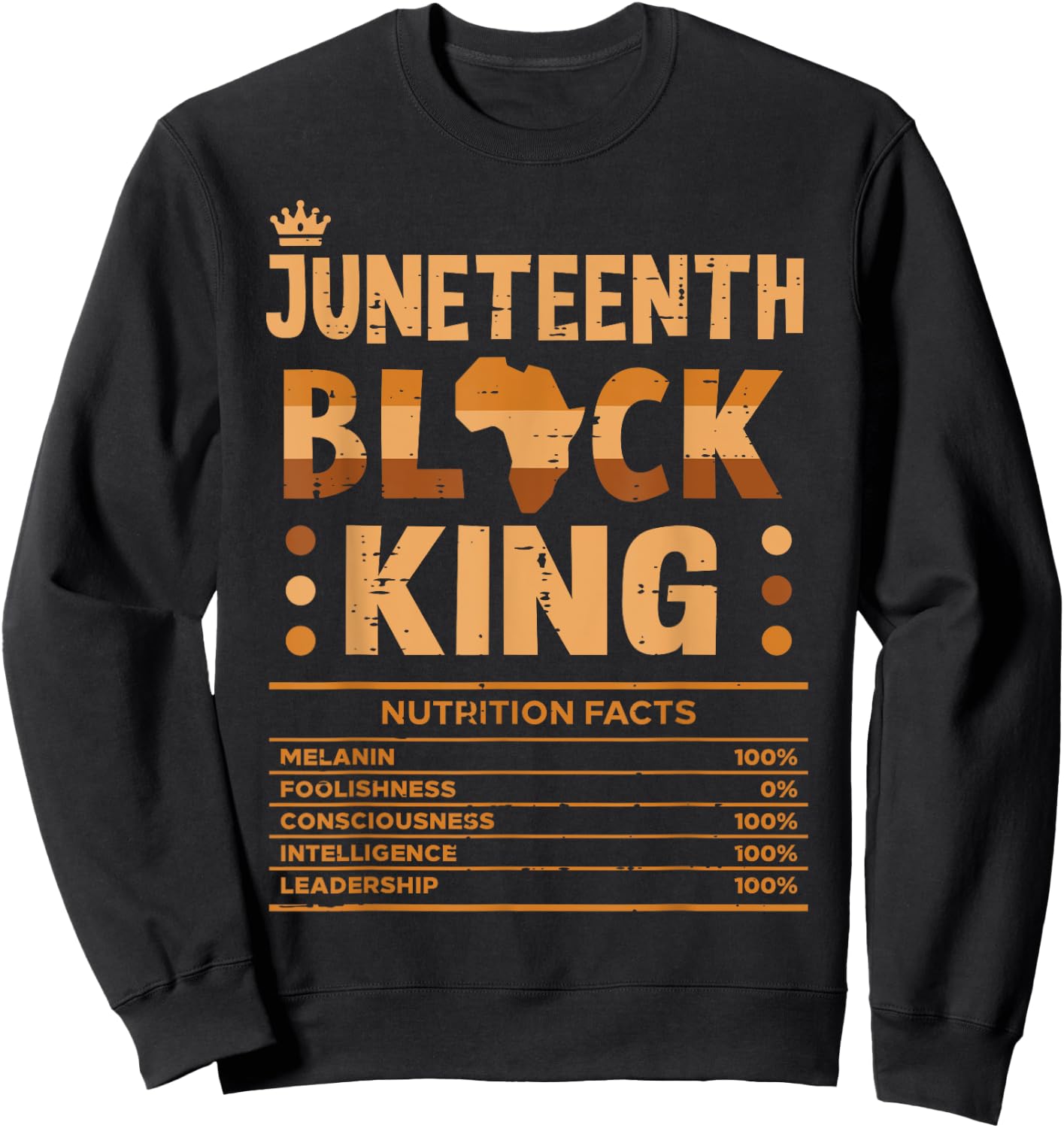 Juneteenth Black King Nutrition Facts Melanin Matching Dad Sweatshirt - Sweatshirt | Black