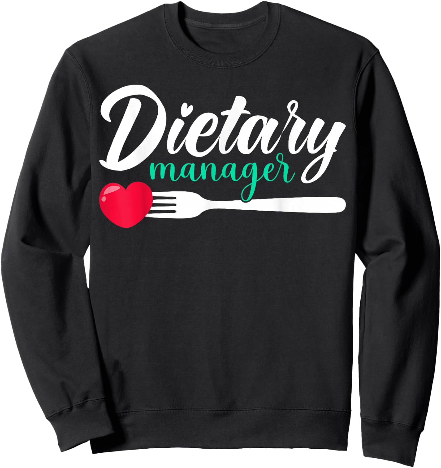 Dietary Manager Appreciation Heart Sweatshirt - Sweatshirt | Black