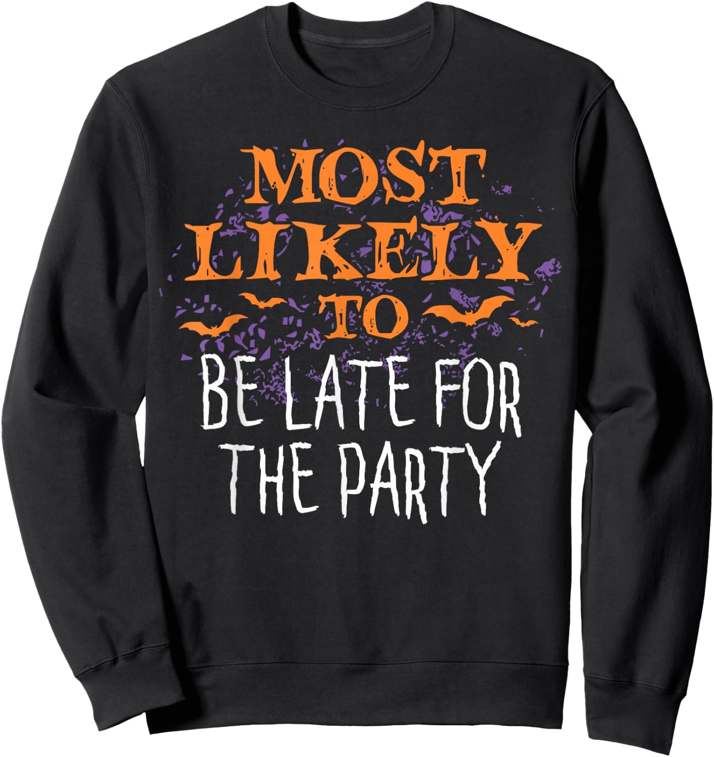 Most Likely To Halloween Be Late For The Party Matching Sweatshirt - Sweatshirt | Black