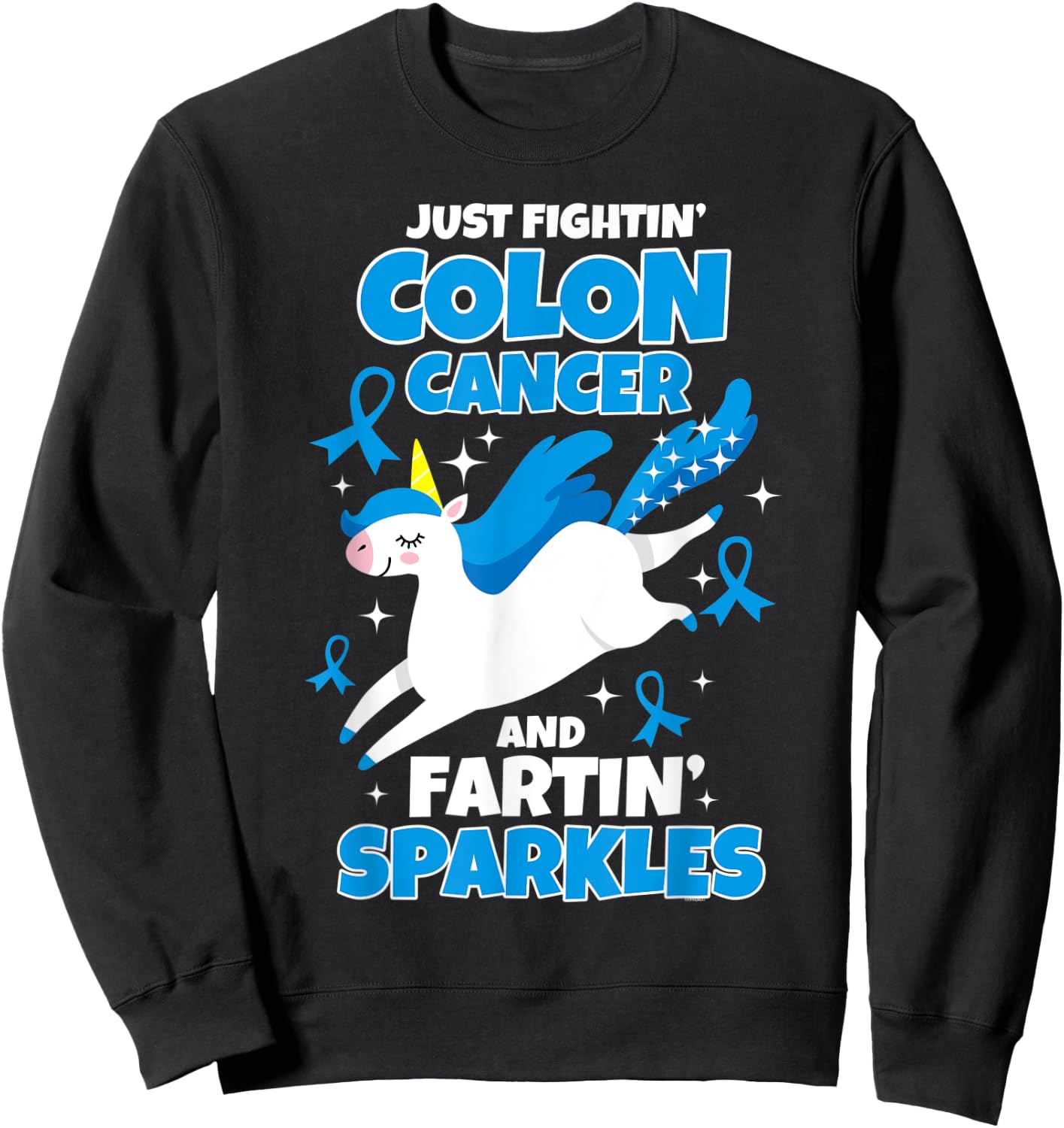 Just Fightin' Colon Cancer Fartin' Sparkles Fighter Unicorn Sweatshirt - Sweatshirt | Black