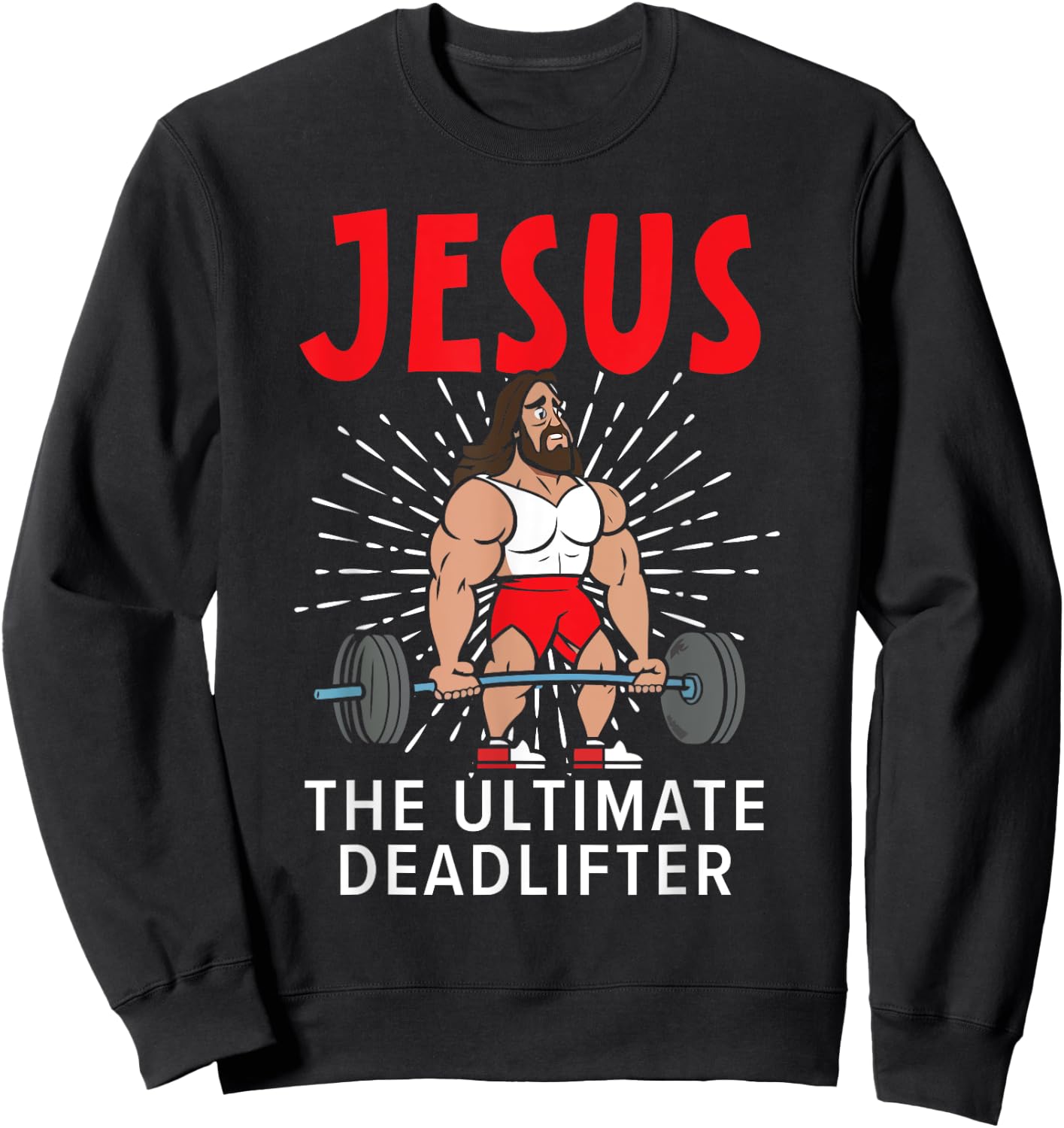 Jesus The Ultimate Deadlifter Religious Christian Believer Sweatshirt - Sweatshirt | Black