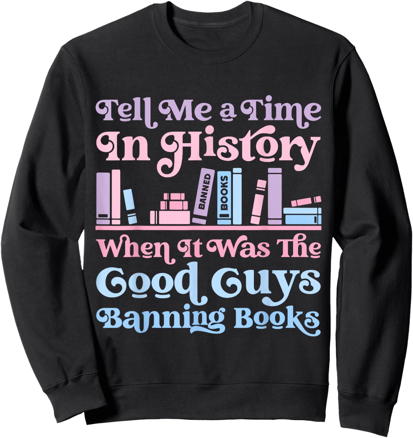 Reading Banned Books Reader Read Banned Books Women Sweatshirt - Sweatshirt | Black