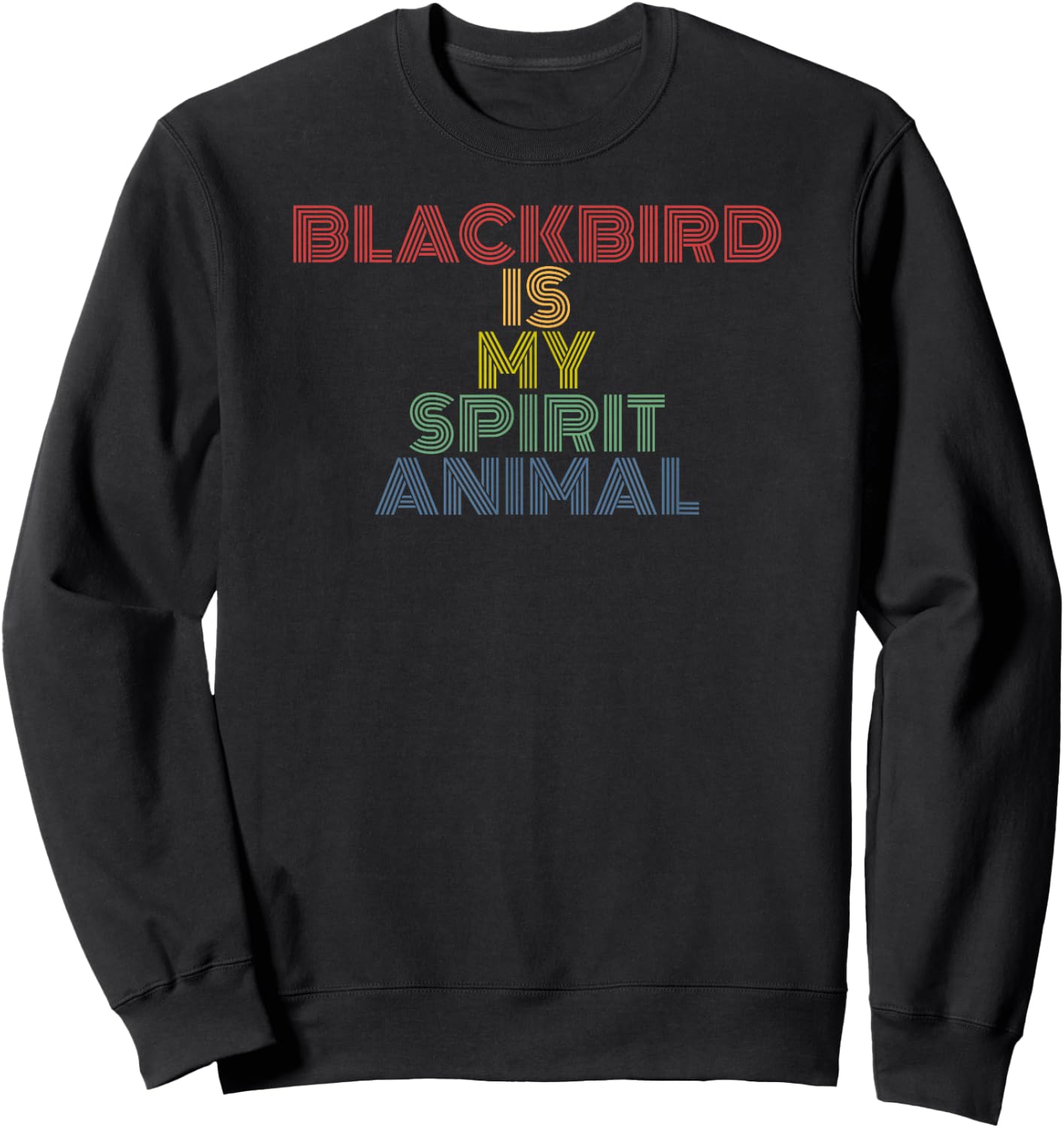 Blackbird Is My Spirit Animal Retro Typography Sweatshirt - Sweatshirt | Black